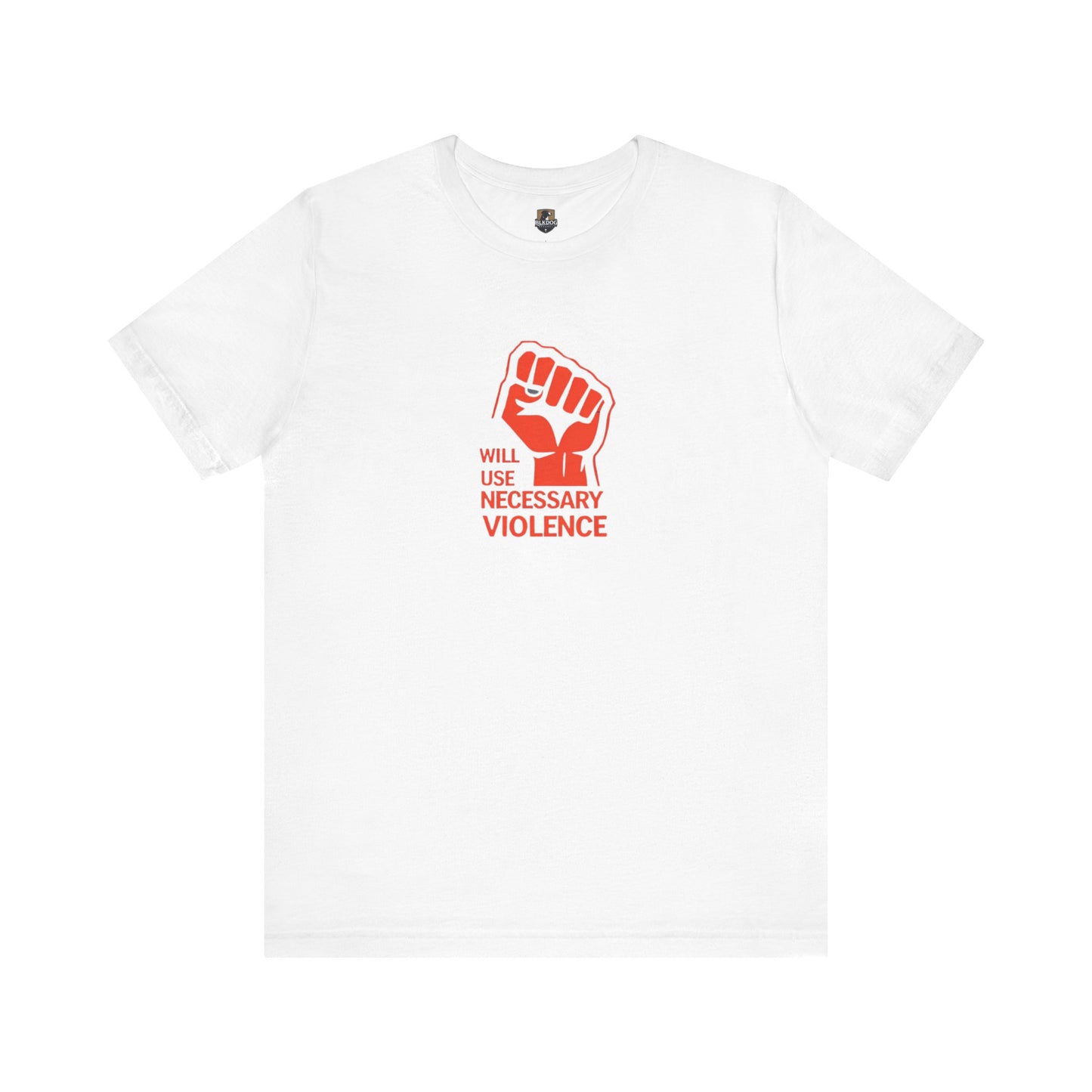 Statement Tee: 'Will Use Necessary Violence' Unisex Short Sleeve Shirt, Activism Apparel, Casual Wear, Protest Outfit, Gift Idea
