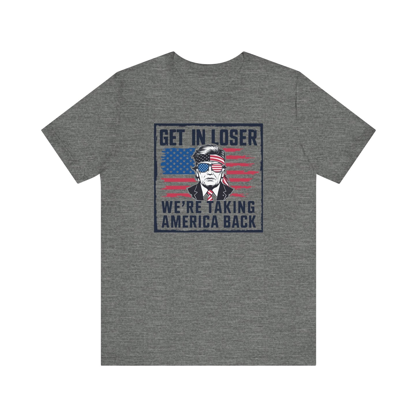 Trump - Get in Loser, We're Taking America Back - Trump24 - Unisex Jersey Short Sleeve Tee