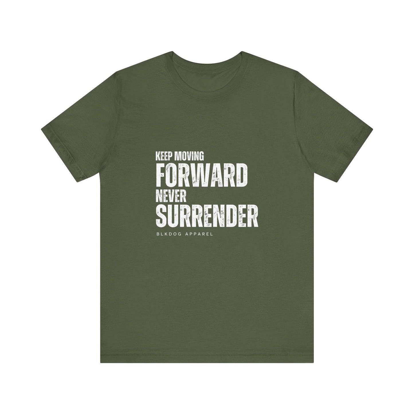 Keep Moving Forward. Never Surrender - Unisex Jersey Short Sleeve Tee