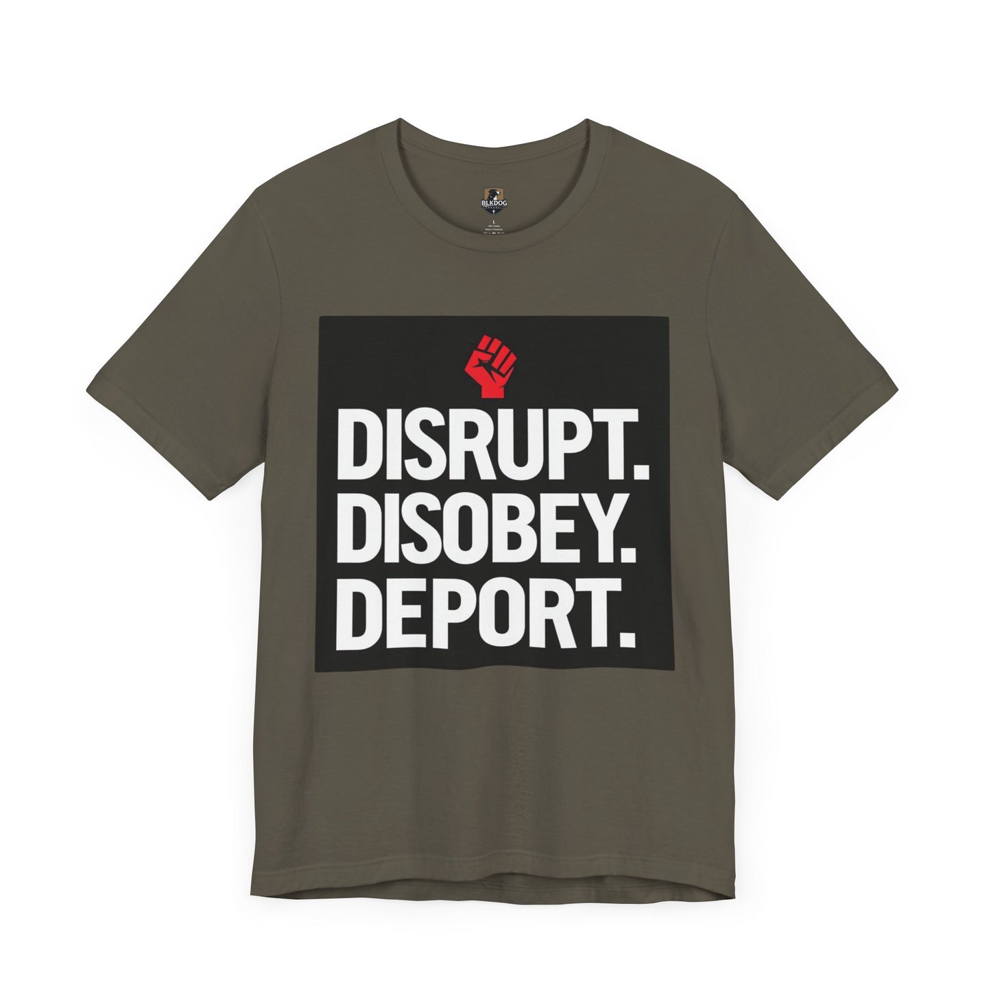 Empowering Message Tee - Disrupt. Disobey. Deport. Unisex T-Shirt, Activist Apparel, Protest Wear, Gift for Advocates
