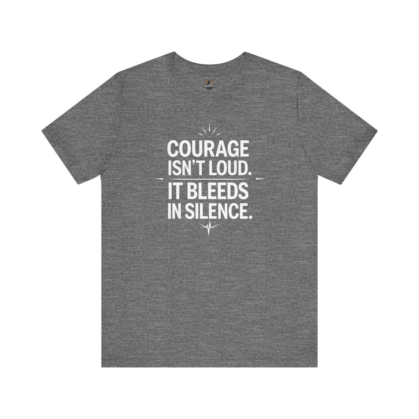 Inspirational Short Sleeve Tee | Courage Isn't Loud, Empowering Unisex T-Shirt for Motivational Gifts, Casual Wear, Self-Confidence