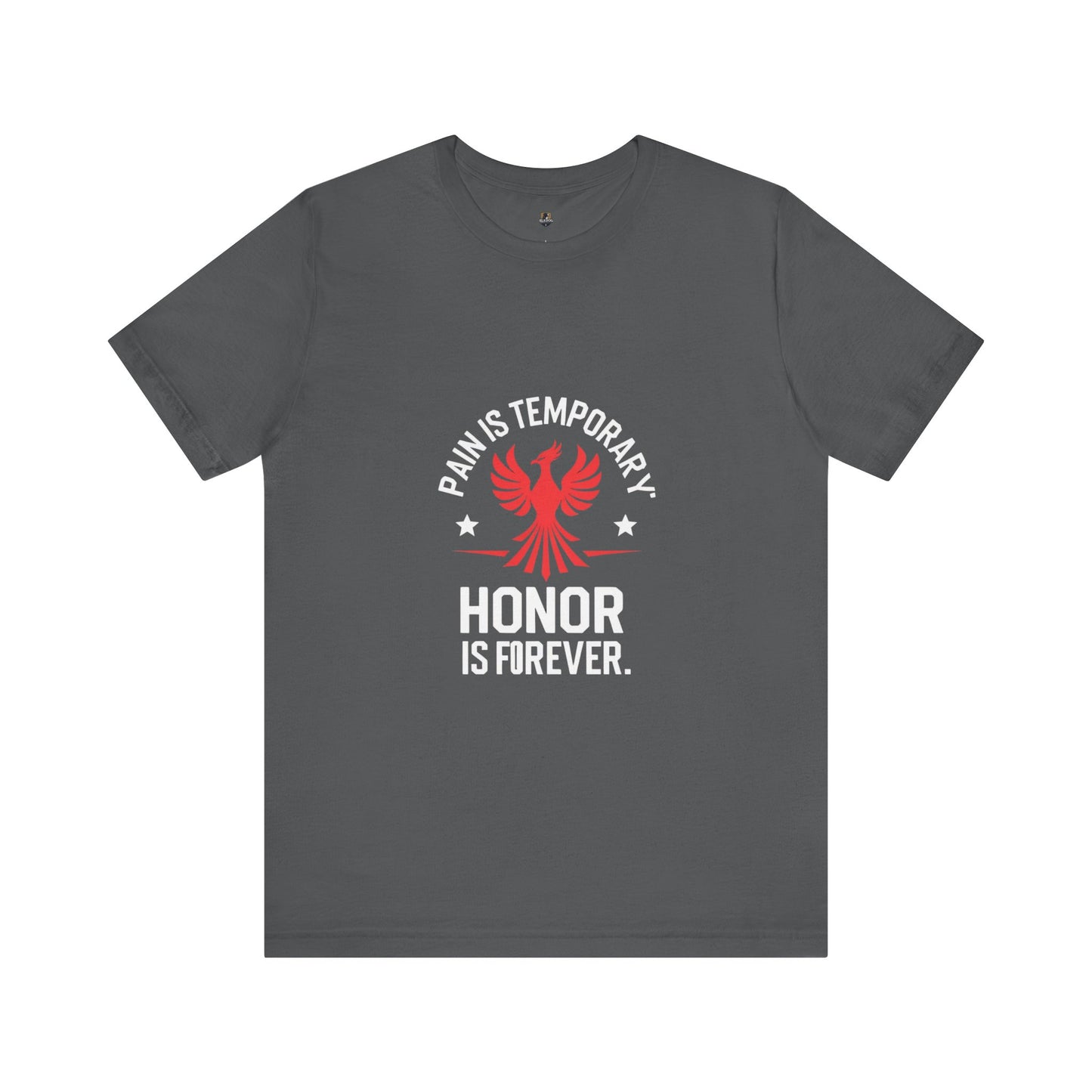 Pain is Temporary...Honor is Forever Unisex Tee, Motivational Shirt, Gift for Warriors, Casual Wear, Everyday Comfort