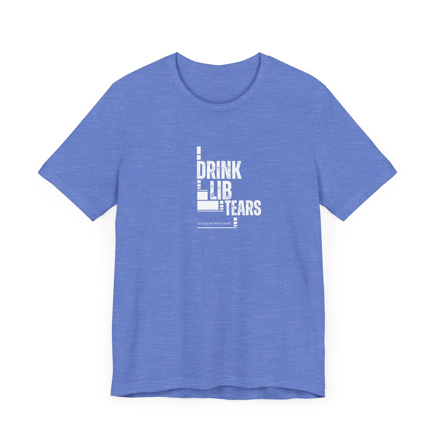 Unisex Tee, Lib Tears Drinking Shirt, Political Statement T-shirt, Protest Apparel, Activist Clothing, Liberal Gift