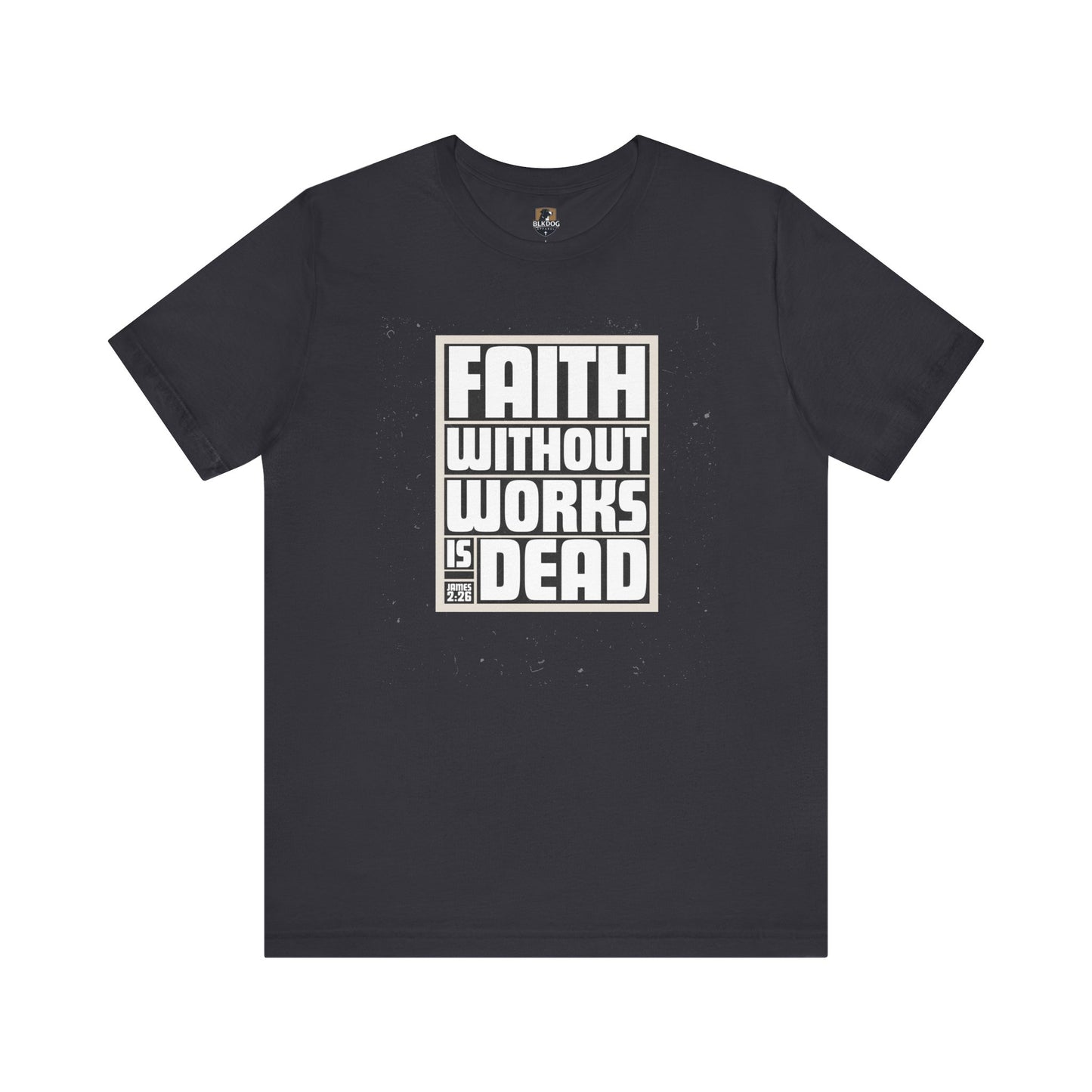 Christian T-Shirt, Inspirational Tee, Religious Shirt, Bible Verse Top, Gift for Christians, Faith Without Works is Dead