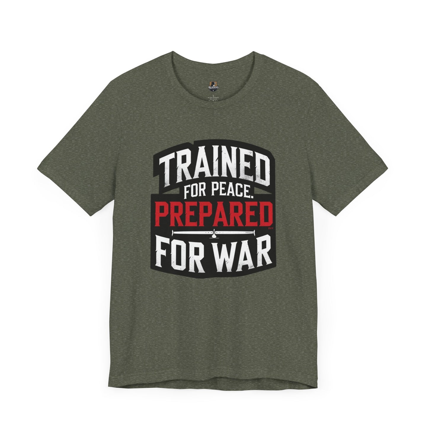 Trained for Peace Prepared for War Tee, Motivational T-Shirt, Unisex Graphic Tee, Casual Wear, Gift for Warriors, Everyday Comfort