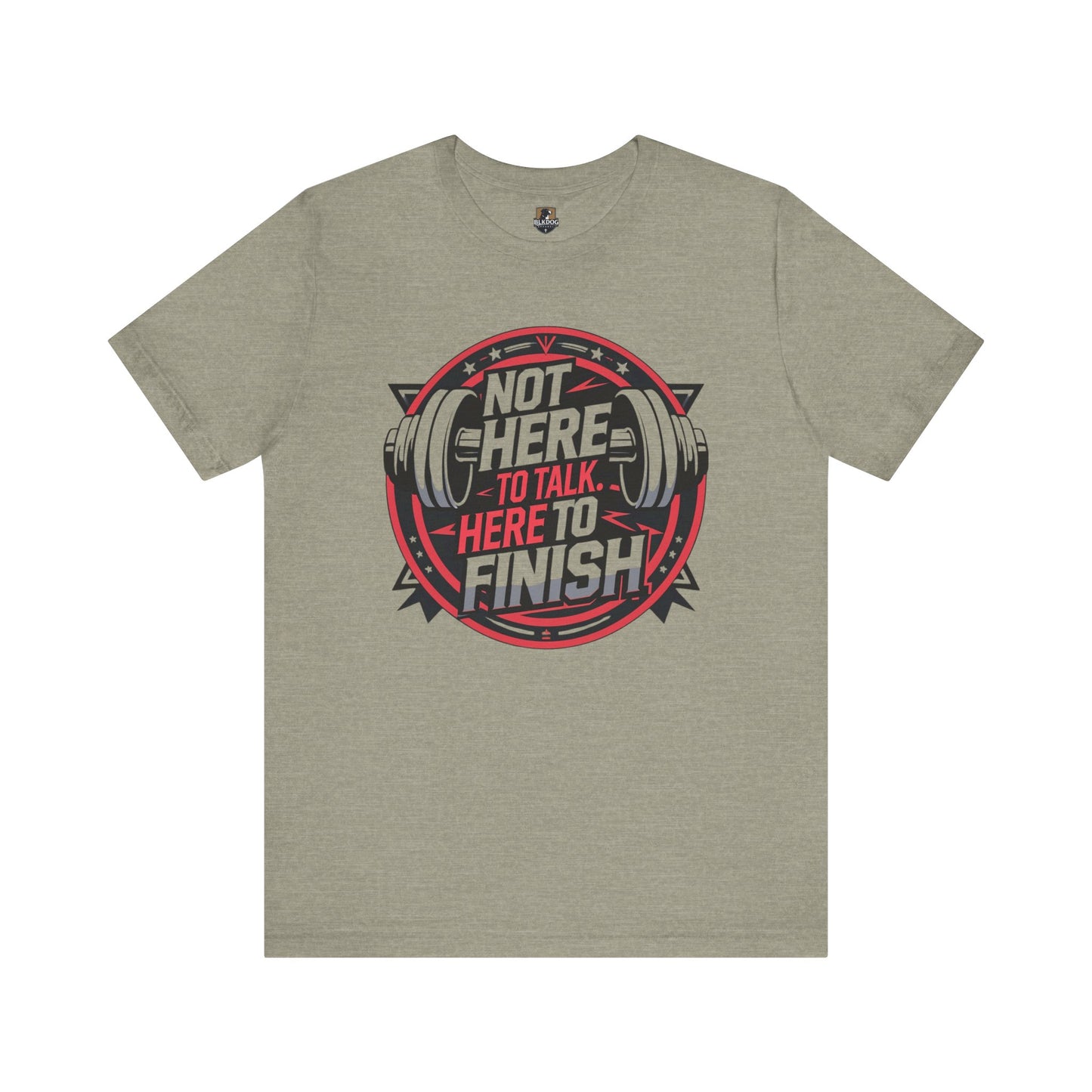 Fitness Motivation Tee, Not Here to Talk Gym Shirt, Workout Gift for Him/Her, Casual Activewear, Exercise Apparel