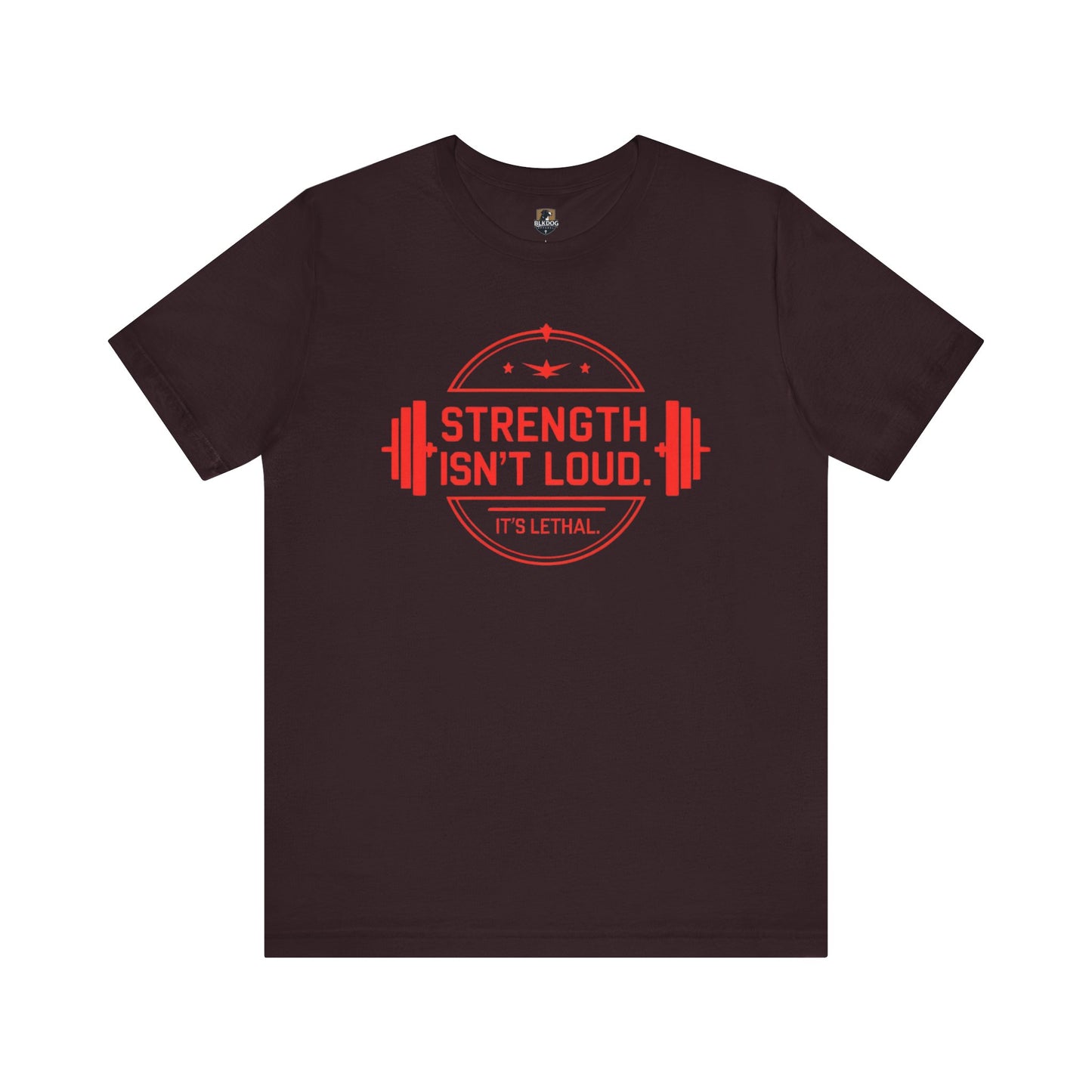 Strength Isn't Loud. It's Lethal Tee, Motivational Workout T-Shirt, Gym Apparel, Fitness Gift, Unisex Graphic Tee, Weightlifting Shirt