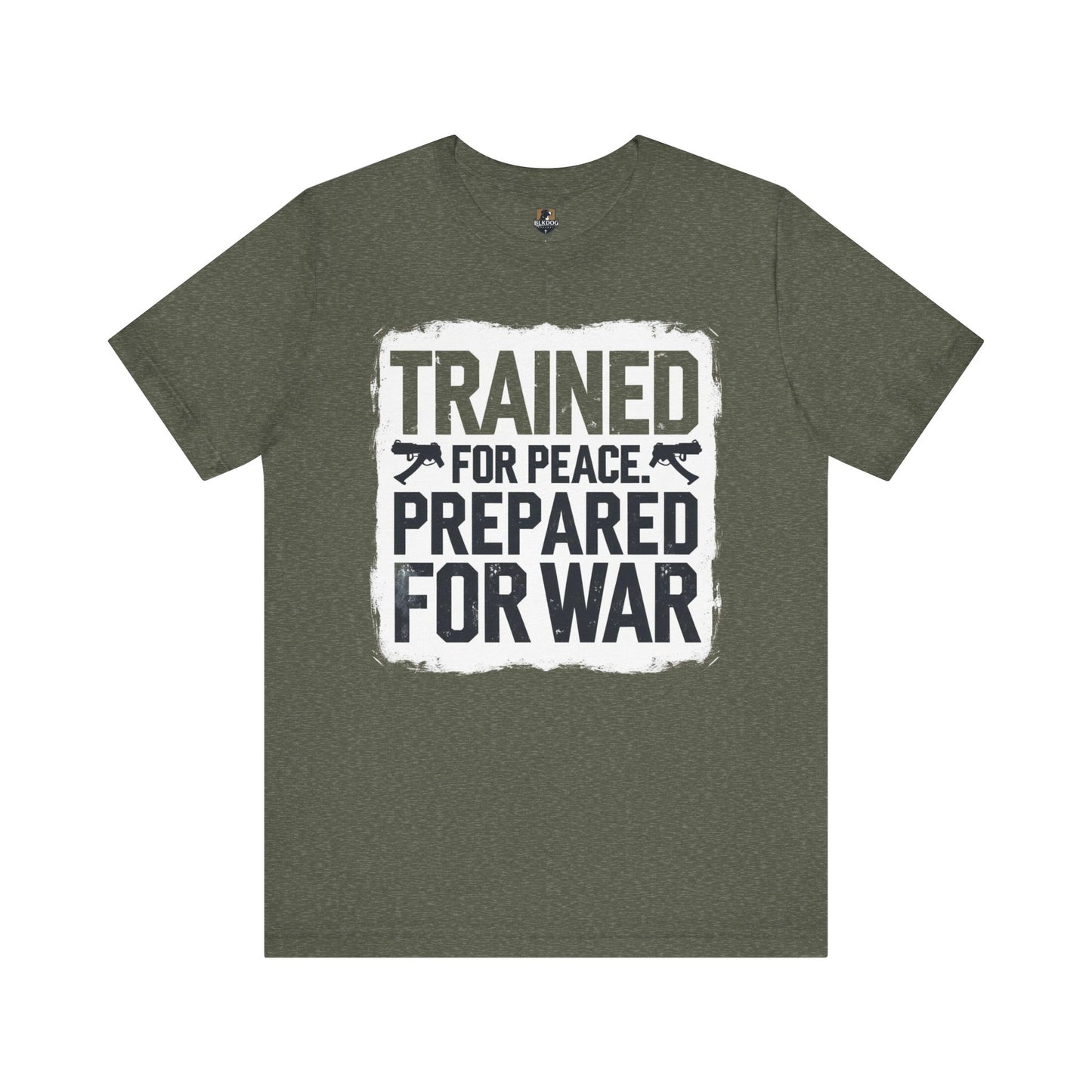 Trained for Peace, Prepared for War - Short Sleeve Tee, Casual T-Shirt, Military Shirt, Gift for Veterans, Inspirational Graphic Tee