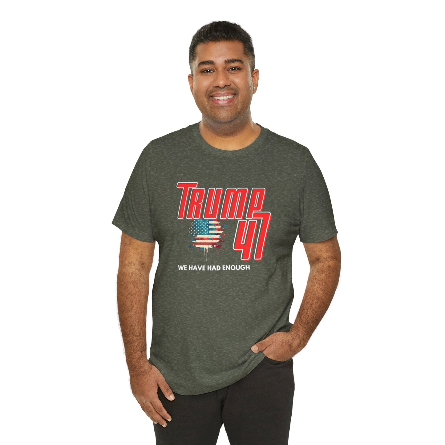 Trump 47 - We Have Had Enough - Unisex Jersey Short Sleeve Tee
