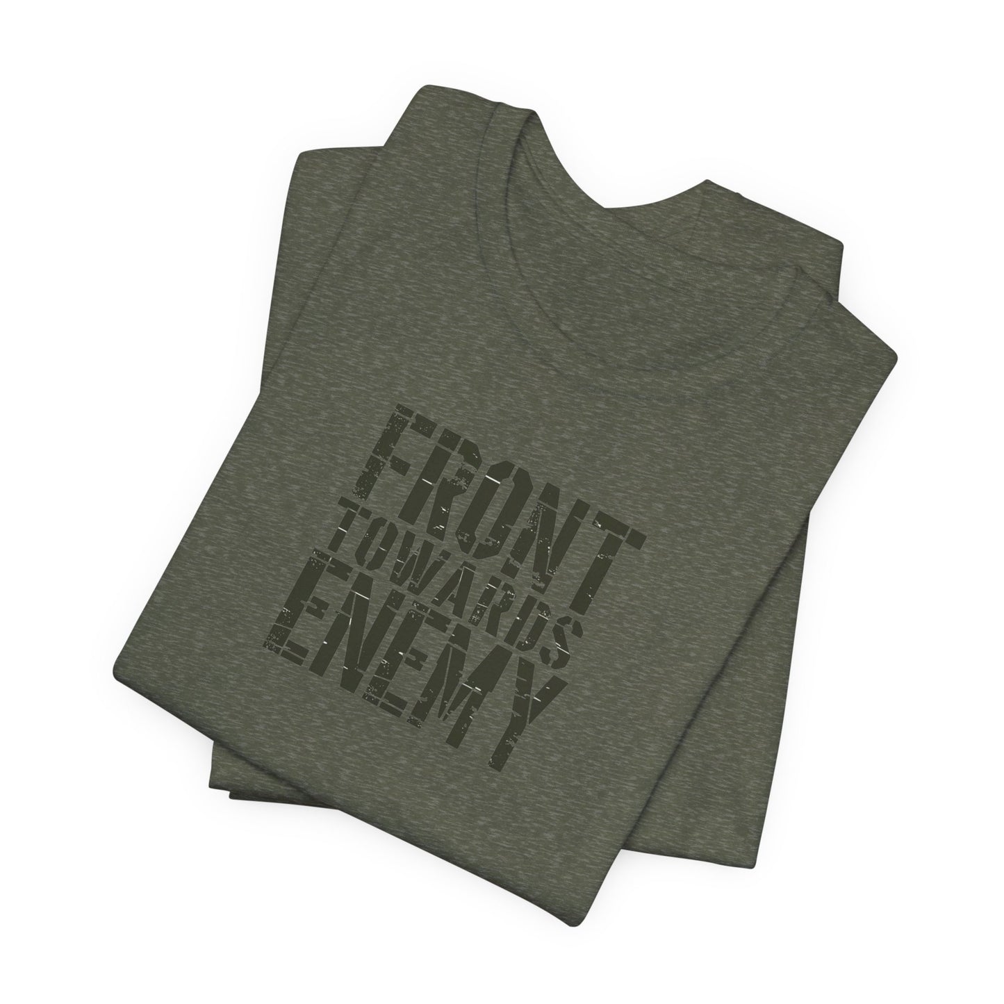 Front Towards Enemy Unisex Tee, Military Graphic T-Shirt, Army Soldier Apparel, Camouflage Casual Shirt, War Zone Clothing