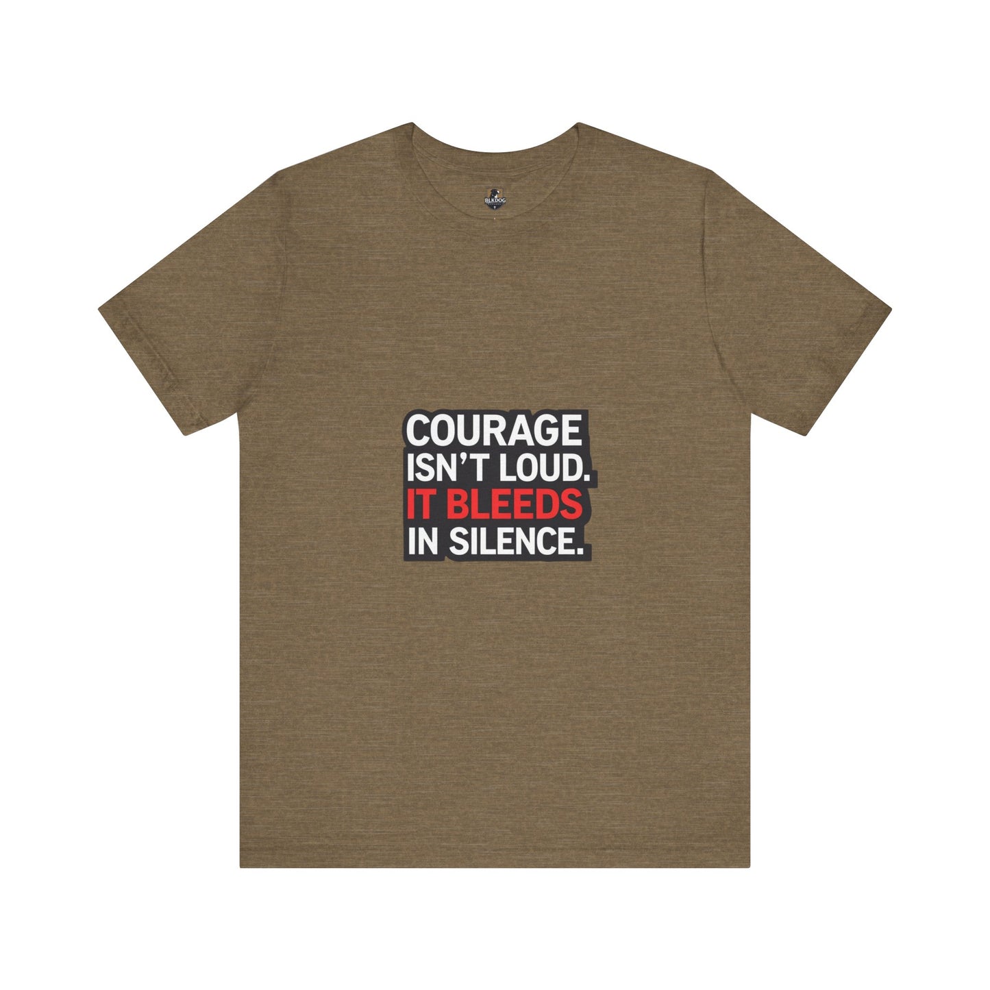 Courage Isn't Loud Unisex Tee, Motivational Short Sleeve shirt, Casual Wear, Gift for Encouragement, Inspiration Tee