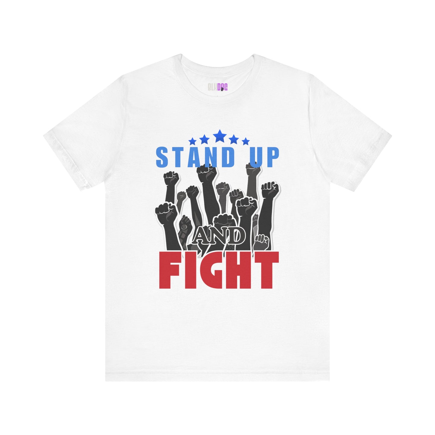 Stand Up and Fight Graphic Tee, Activism T-Shirt, Protest Apparel, Unisex Shirt, Empowerment Clothing