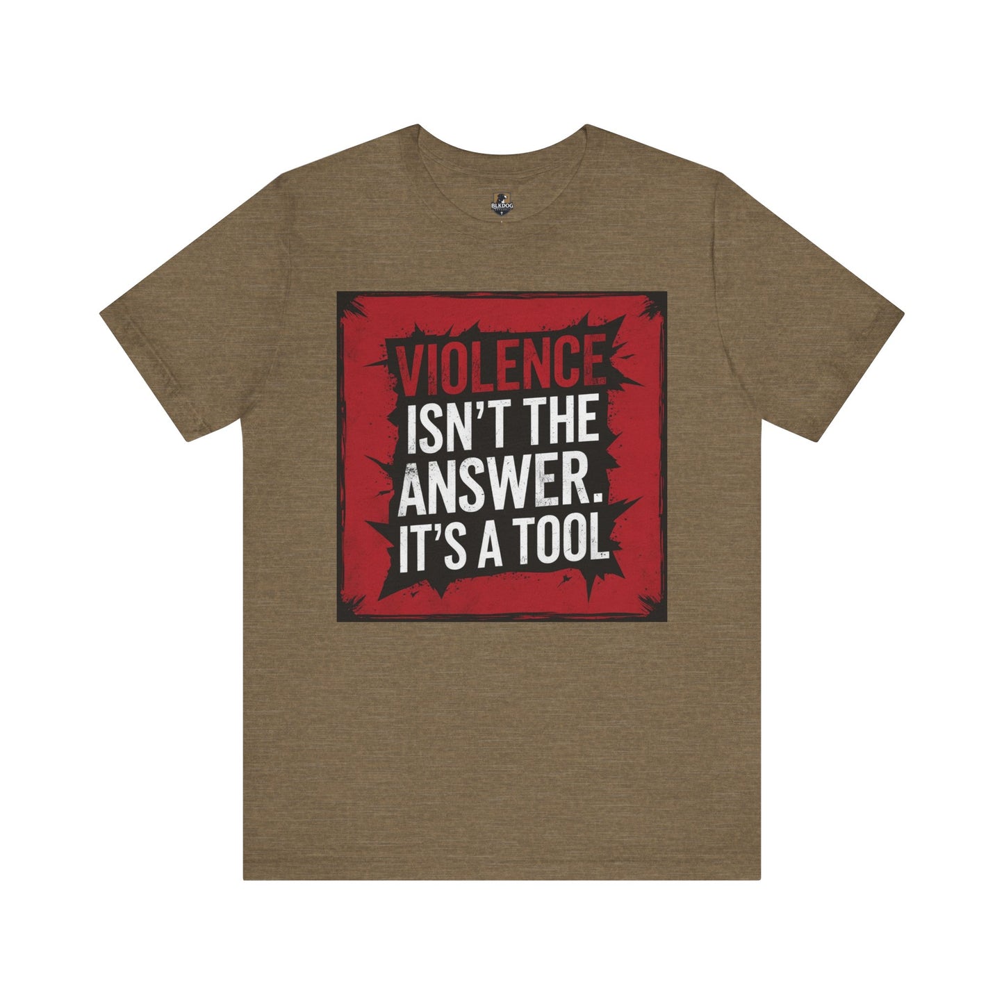 Empowerment Statement Tee - "Violence Isn't the Answer, It's a Tool" - Unisex Jersey Short Sleeve T-Shirt