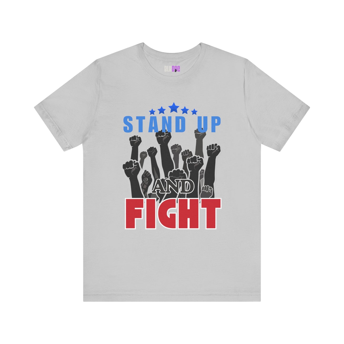 Stand Up and Fight Graphic Tee, Activism T-Shirt, Protest Apparel, Unisex Shirt, Empowerment Clothing