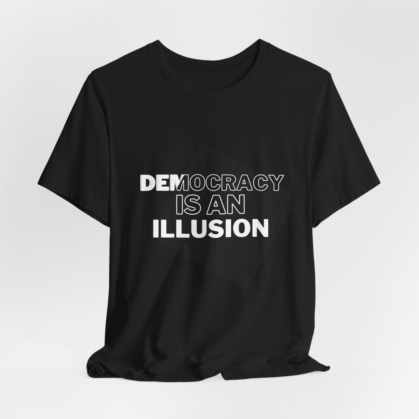 Democracy is an Illusion - Unisex Jersey Short Sleeve Tee