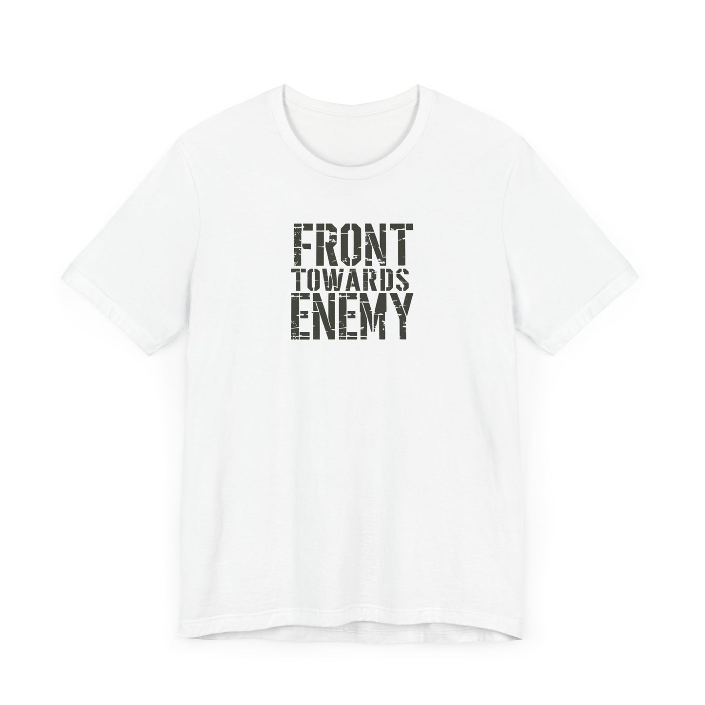 Front Towards Enemy Unisex Tee, Military Graphic T-Shirt, Army Soldier Apparel, Camouflage Casual Shirt, War Zone Clothing