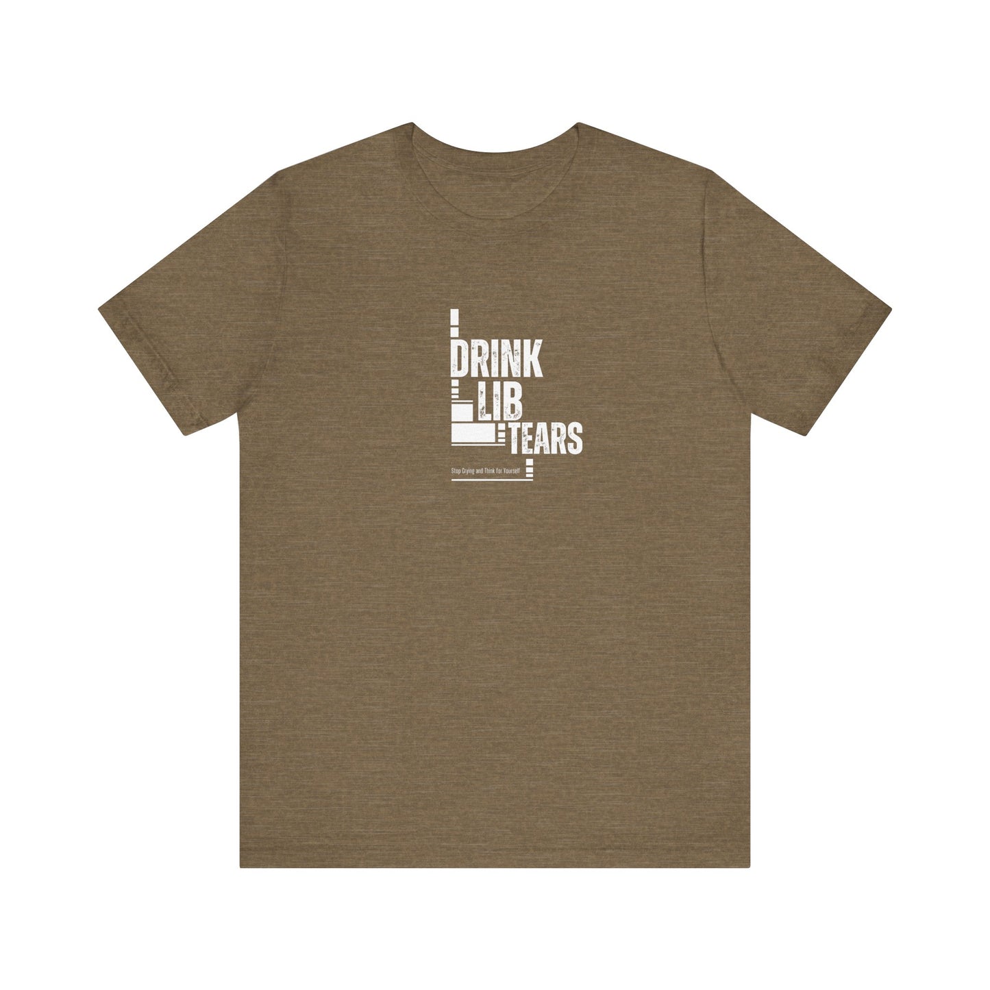 Unisex Tee, Lib Tears Drinking Shirt, Political Statement T-shirt, Protest Apparel, Activist Clothing, Liberal Gift