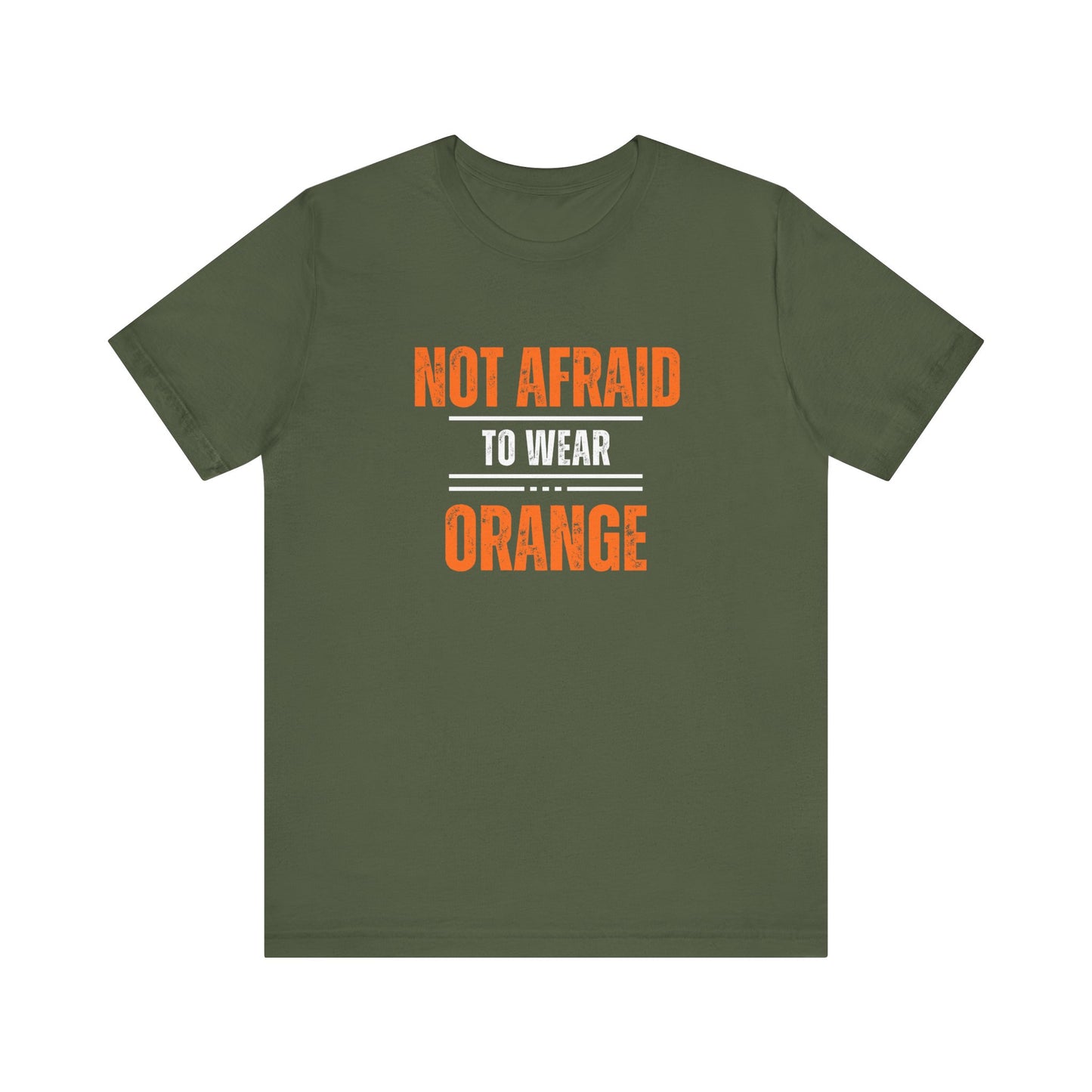 Not Afraid to Wear Orange - Unisex Jersey Short Sleeve Tee