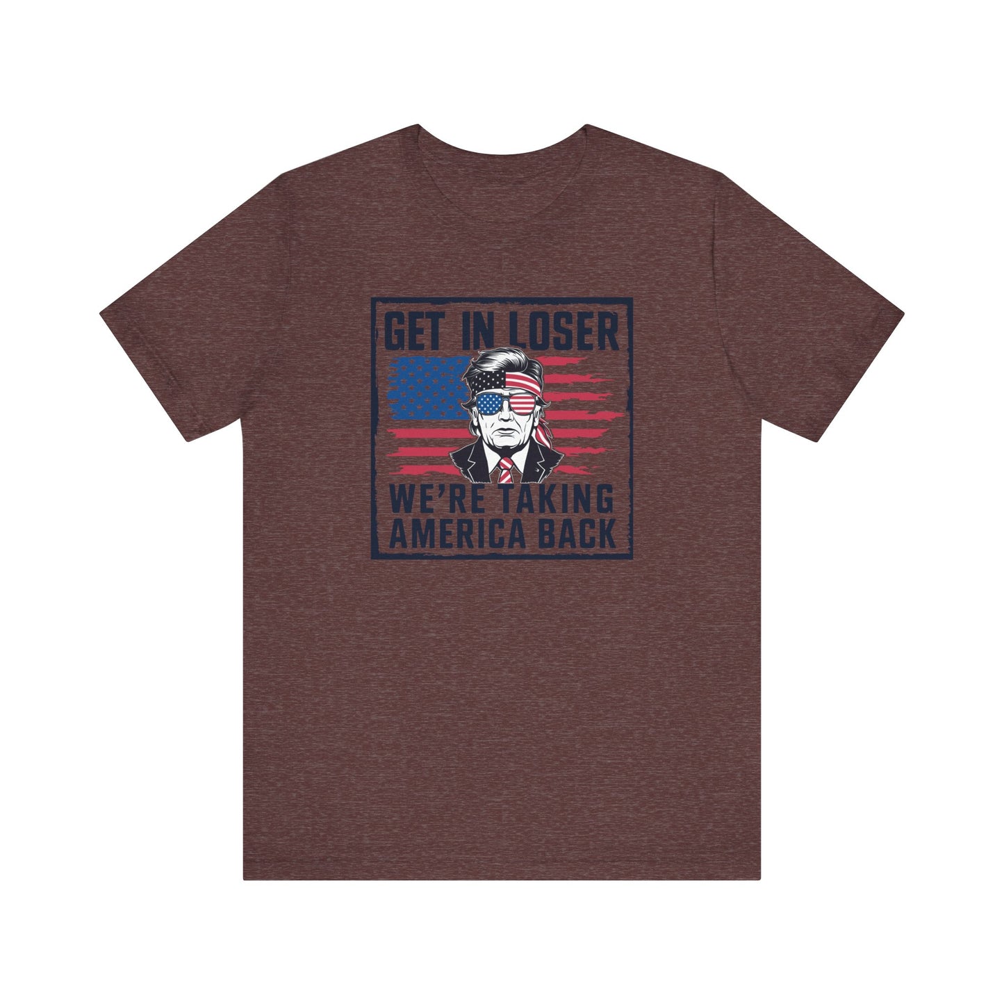 Trump - Get in Loser, We're Taking America Back - Trump24 - Unisex Jersey Short Sleeve Tee