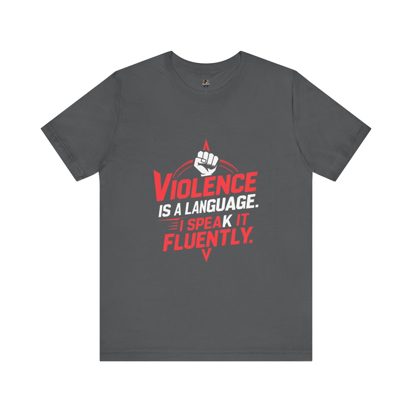 Violence is a Language I speak it Frequently