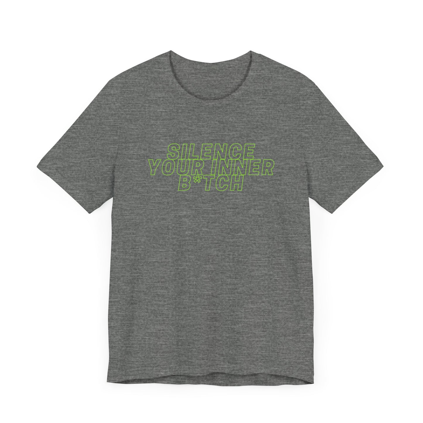 Silence your Inner Bitch - Unisex Jersey Short Sleeve Tee