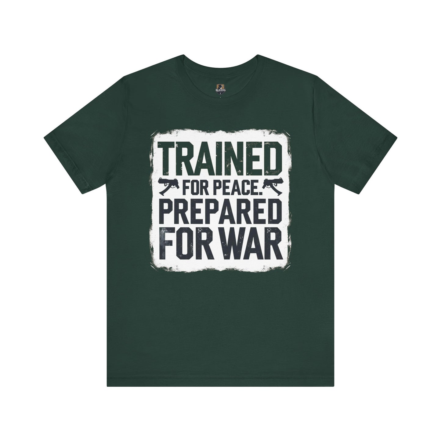 Trained for Peace, Prepared for War - Short Sleeve Tee, Casual T-Shirt, Military Shirt, Gift for Veterans, Inspirational Graphic Tee