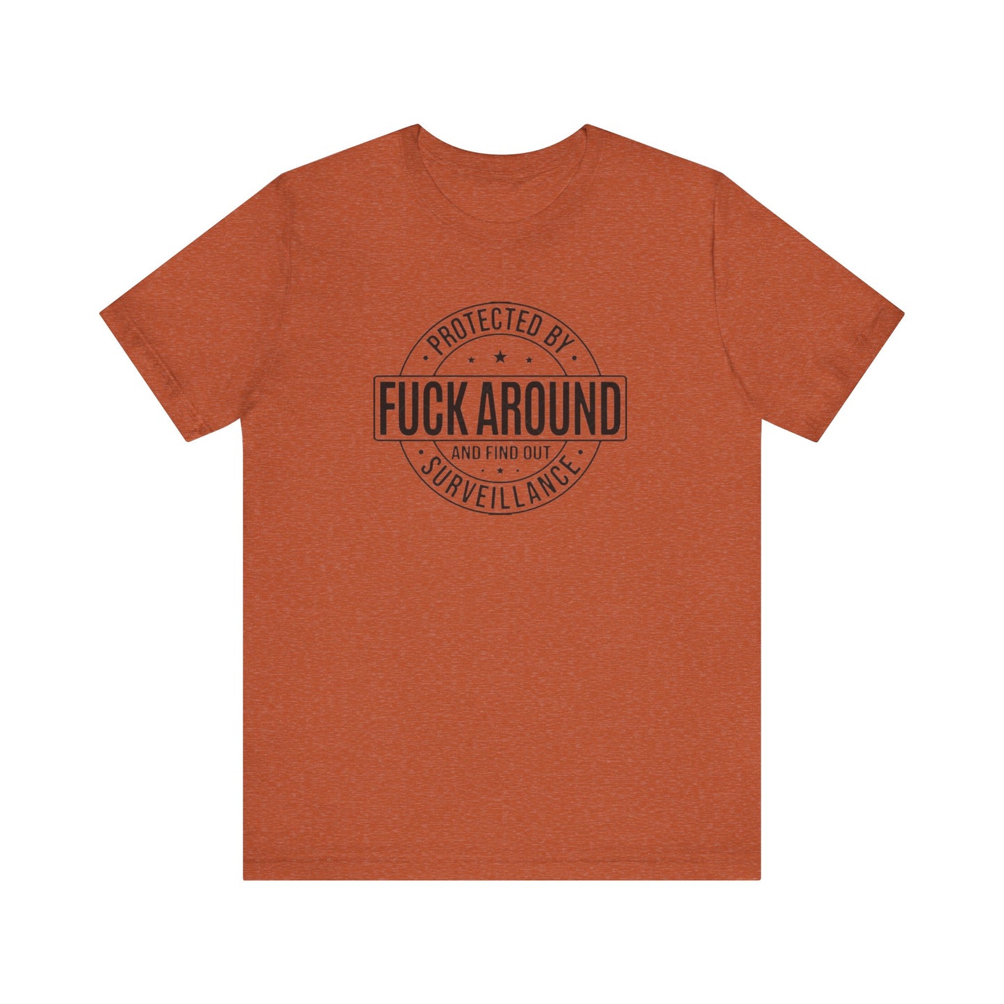F*ck Around and Find Out - Unisex Jersey Short Sleeve Tee