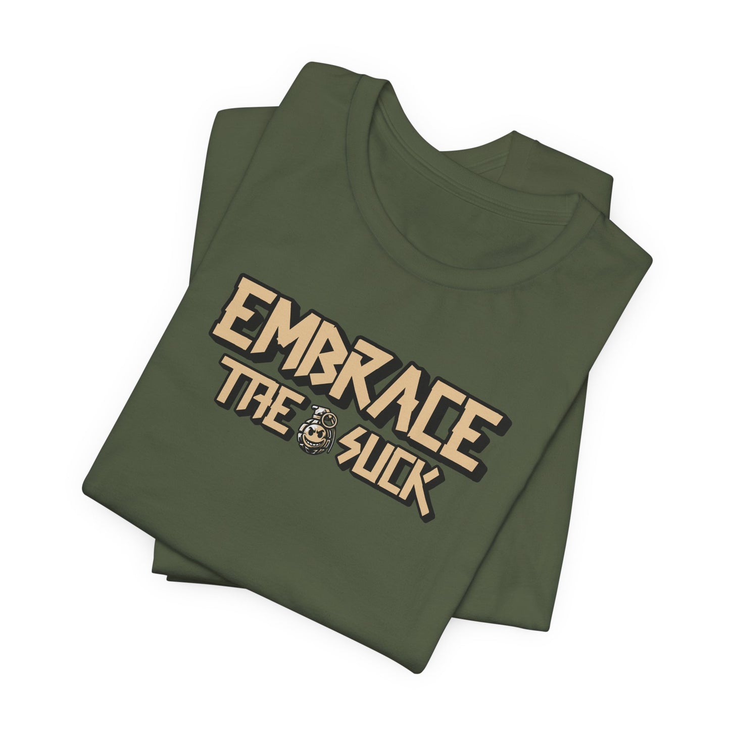 Embrace the Suck Unisex Tee, Motivational Quote Shirt, Military Gift, Workout Top, Inspirational T-shirt