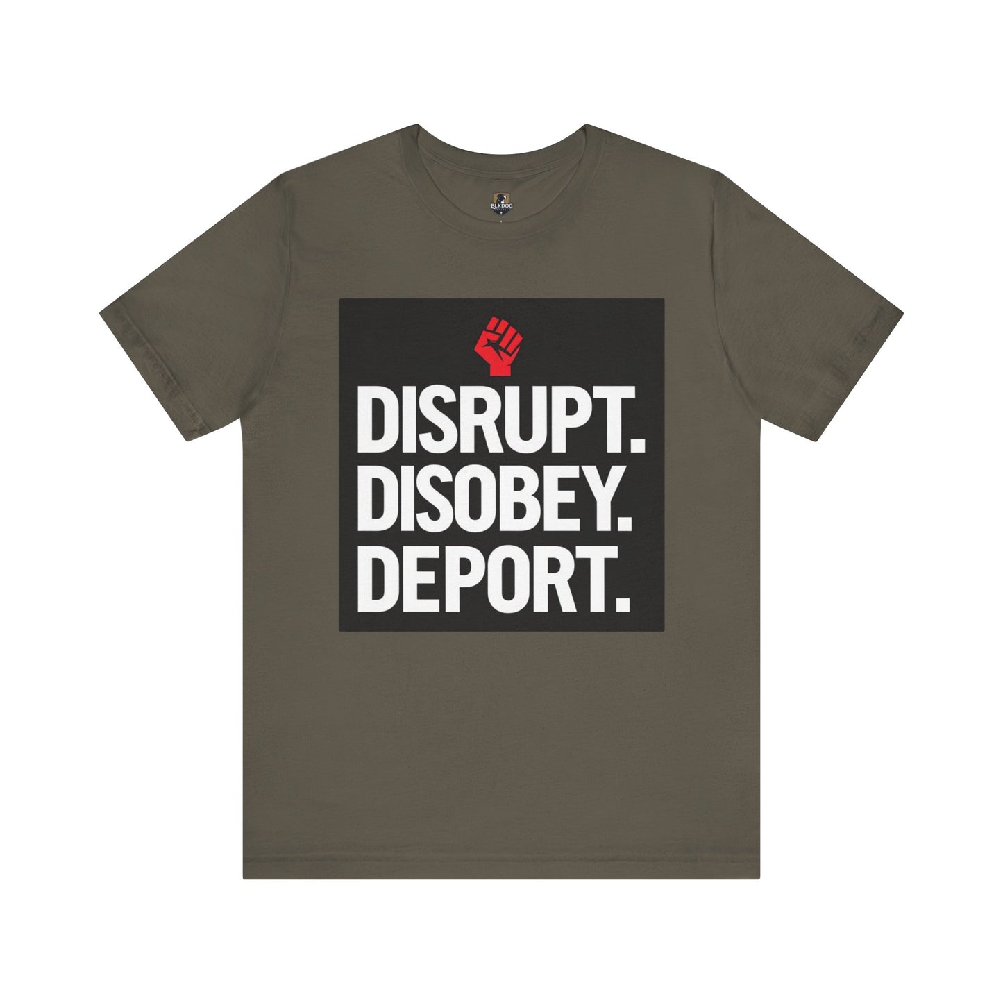 Empowering Message Tee - Disrupt. Disobey. Deport. Unisex T-Shirt, Activist Apparel, Protest Wear, Gift for Advocates