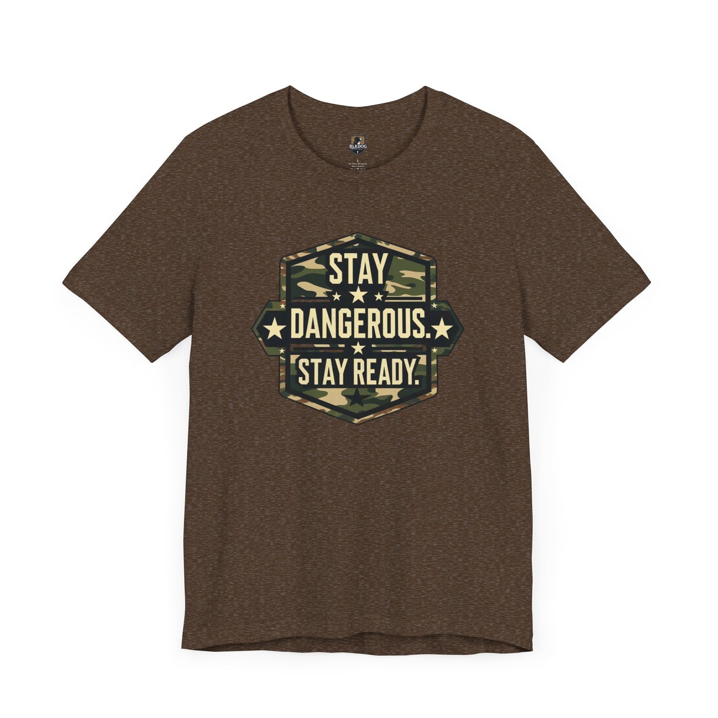 Stay Dangerous. Stay Ready - Unisex T-Shirt | Casual Wear, Outdoor Adventure, Gift for Him, Motivational Tee, Birthday Present