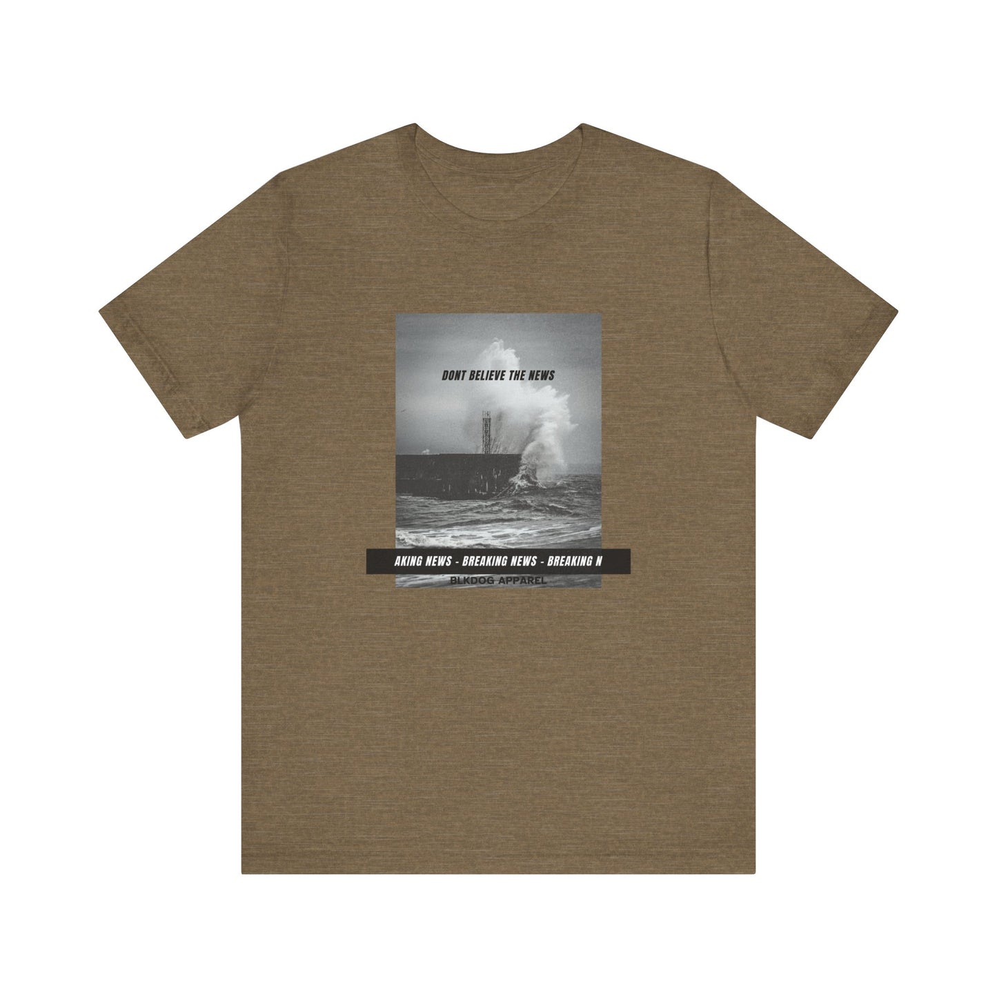 Don't Believe the News - Unisex Jersey Short Sleeve Tee