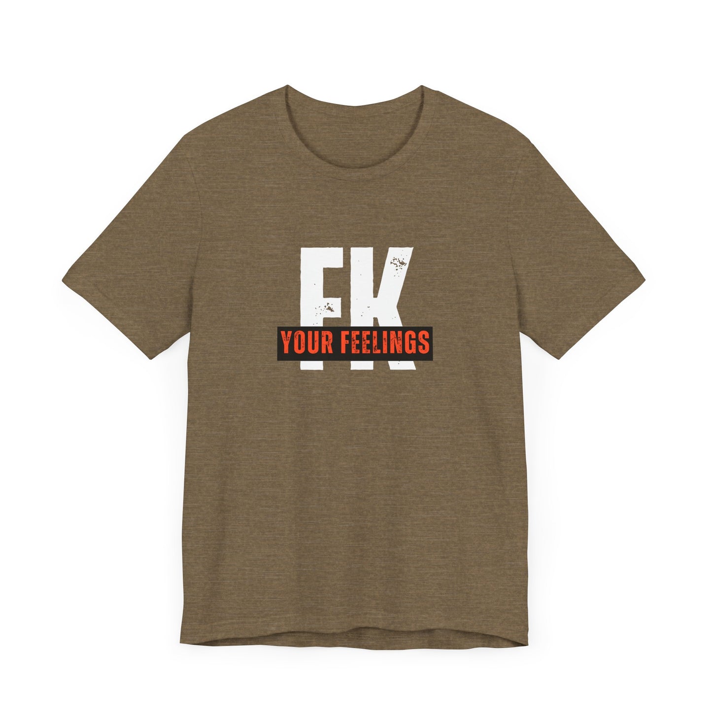 Unisex Tee, Edgy FK Your Feelings Graphic Shirt, Alternative Hipster Top, Cool Statement Tee, Urban Streetwear Clothing, Trendy Unisex