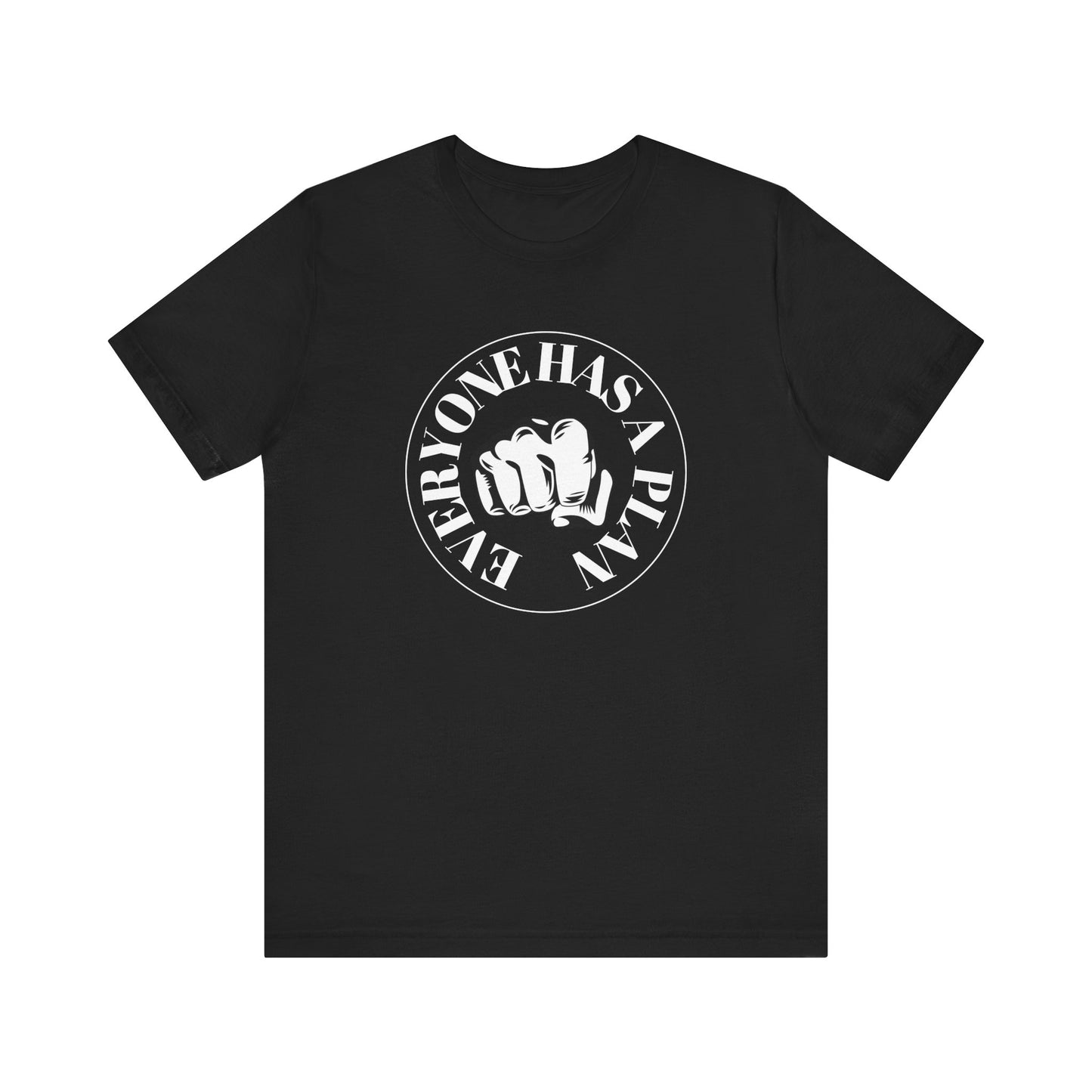 Everyone Has a Plan Until they Get Punched in the Face - Unisex Jersey Short Sleeve Tee