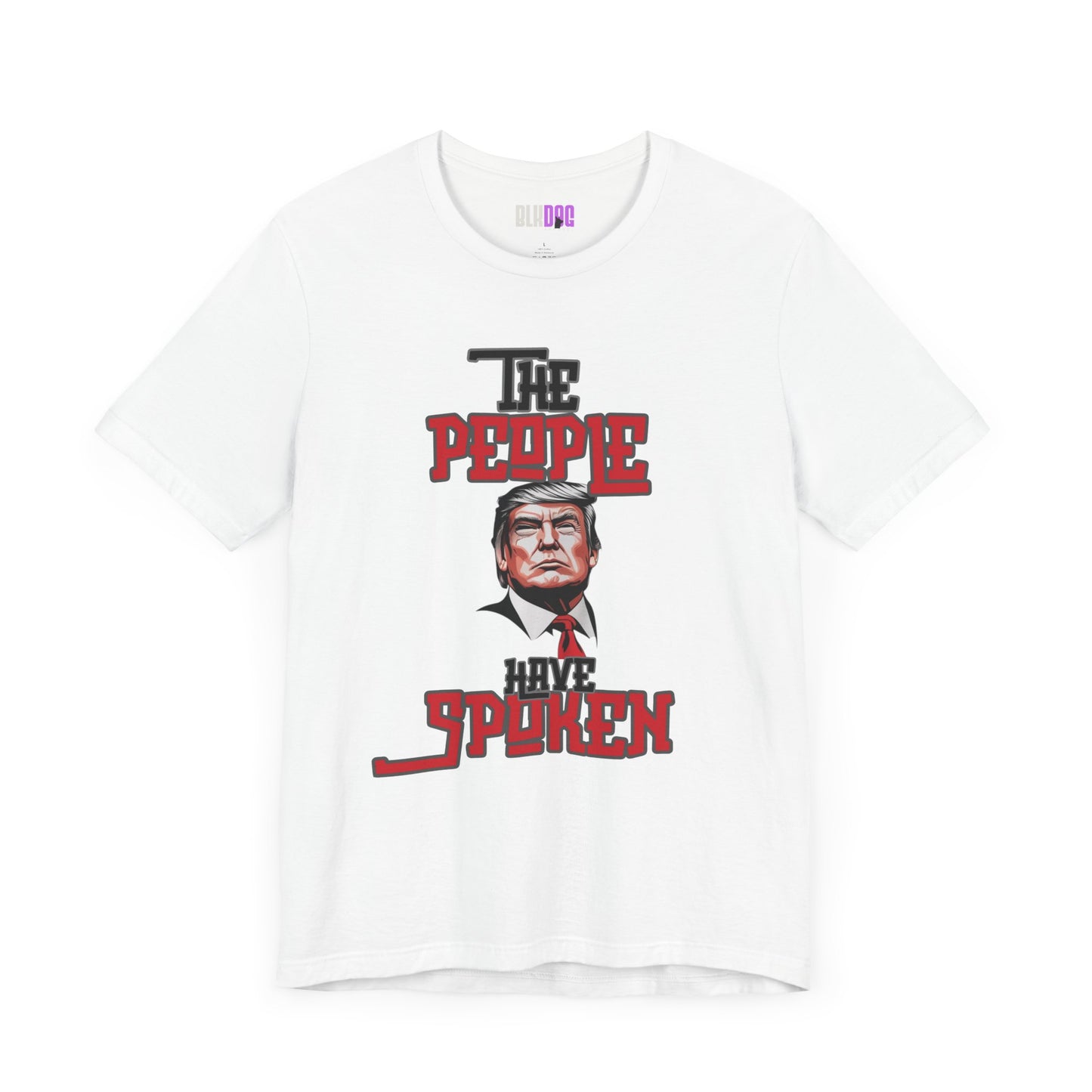 The People Have Spoken, Political Tee, Trump Supporter Shirt, Election Day Top, American Patriotic T-Shirt, Vote 2024 Clothing