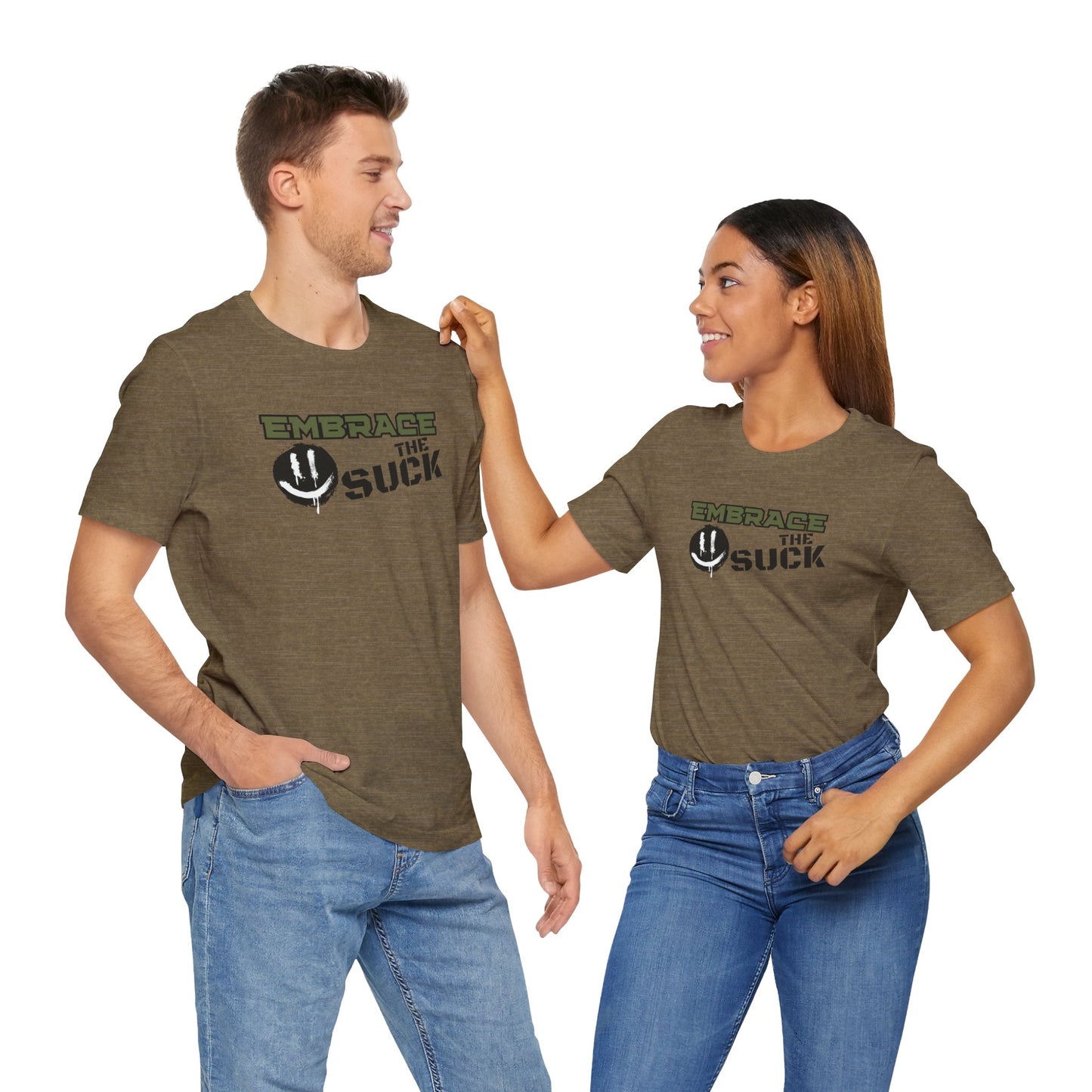 Embrace the Suck - Unisex Jersey Short Sleeve Tee