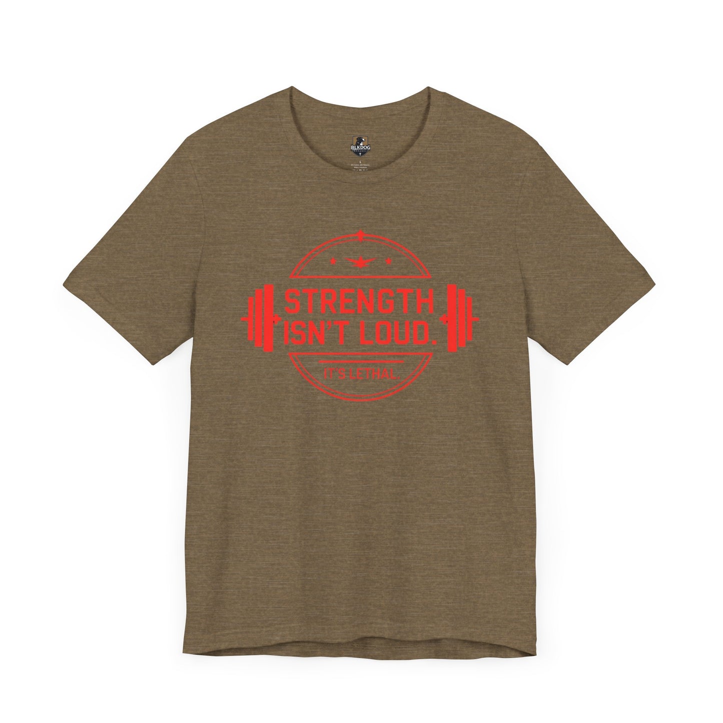 Strength Isn't Loud. It's Lethal Tee, Motivational Workout T-Shirt, Gym Apparel, Fitness Gift, Unisex Graphic Tee, Weightlifting Shirt