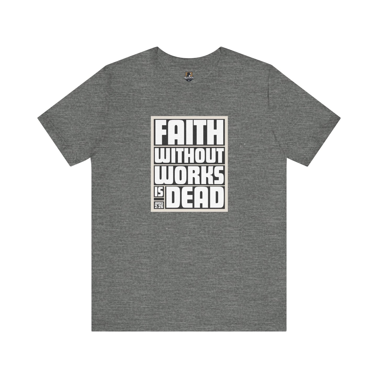 Christian T-Shirt, Inspirational Tee, Religious Shirt, Bible Verse Top, Gift for Christians, Faith Without Works is Dead