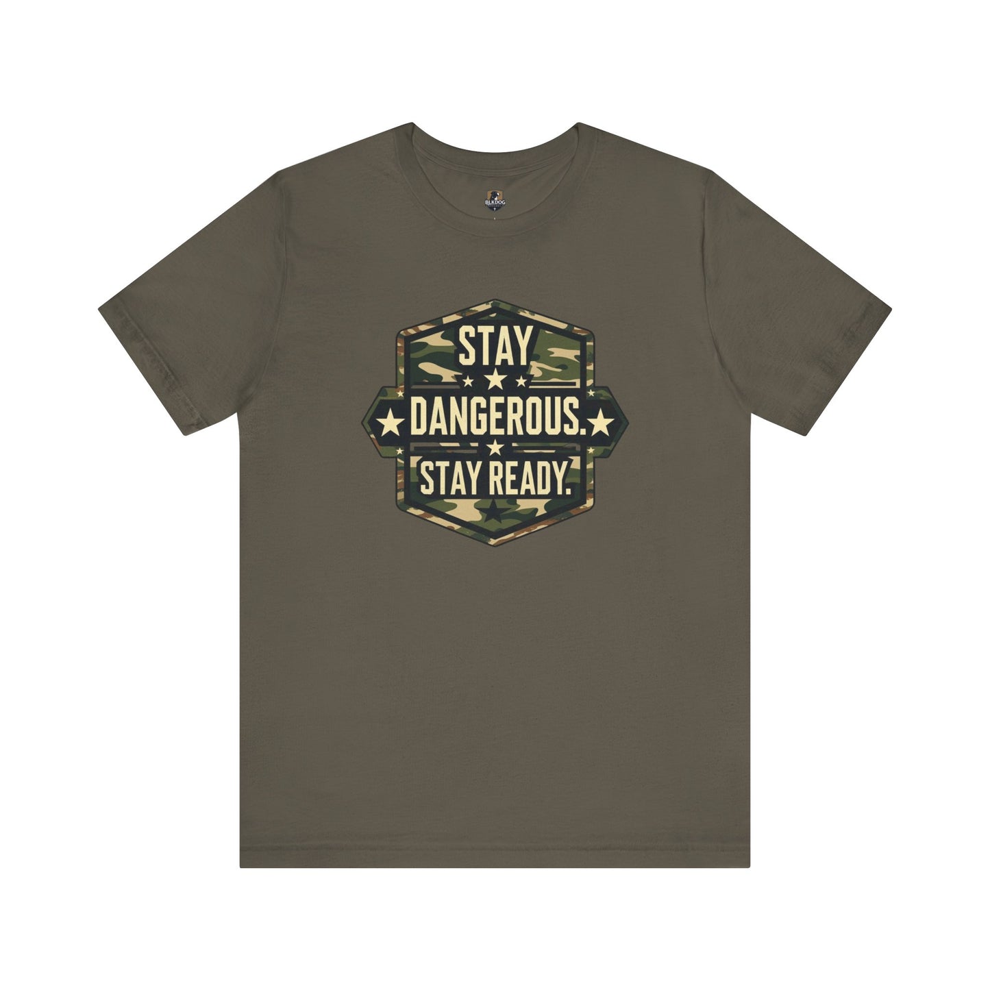Stay Dangerous. Stay Ready - Unisex T-Shirt | Casual Wear, Outdoor Adventure, Gift for Him, Motivational Tee, Birthday Present