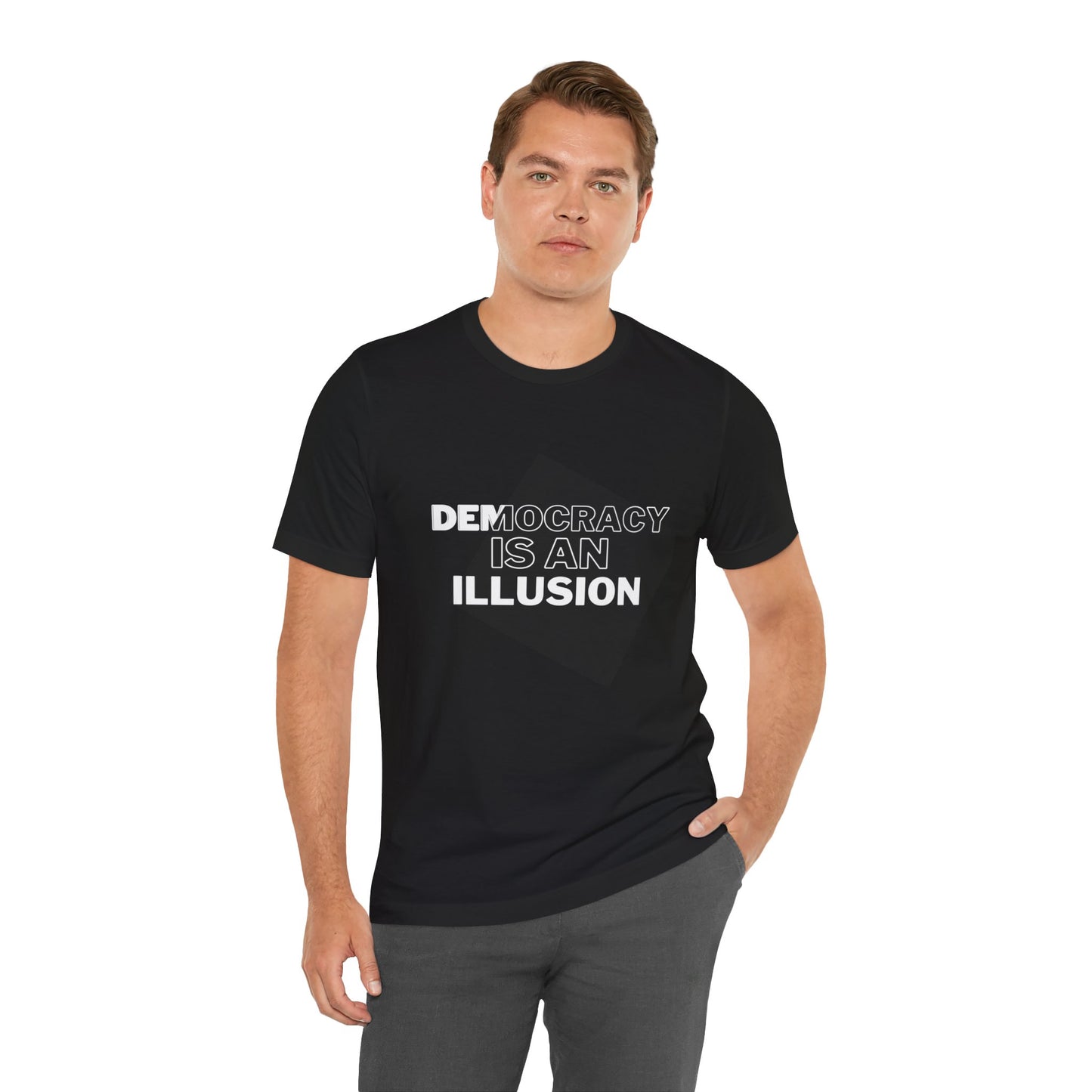 Democracy is an Illusion - Unisex Jersey Short Sleeve Tee