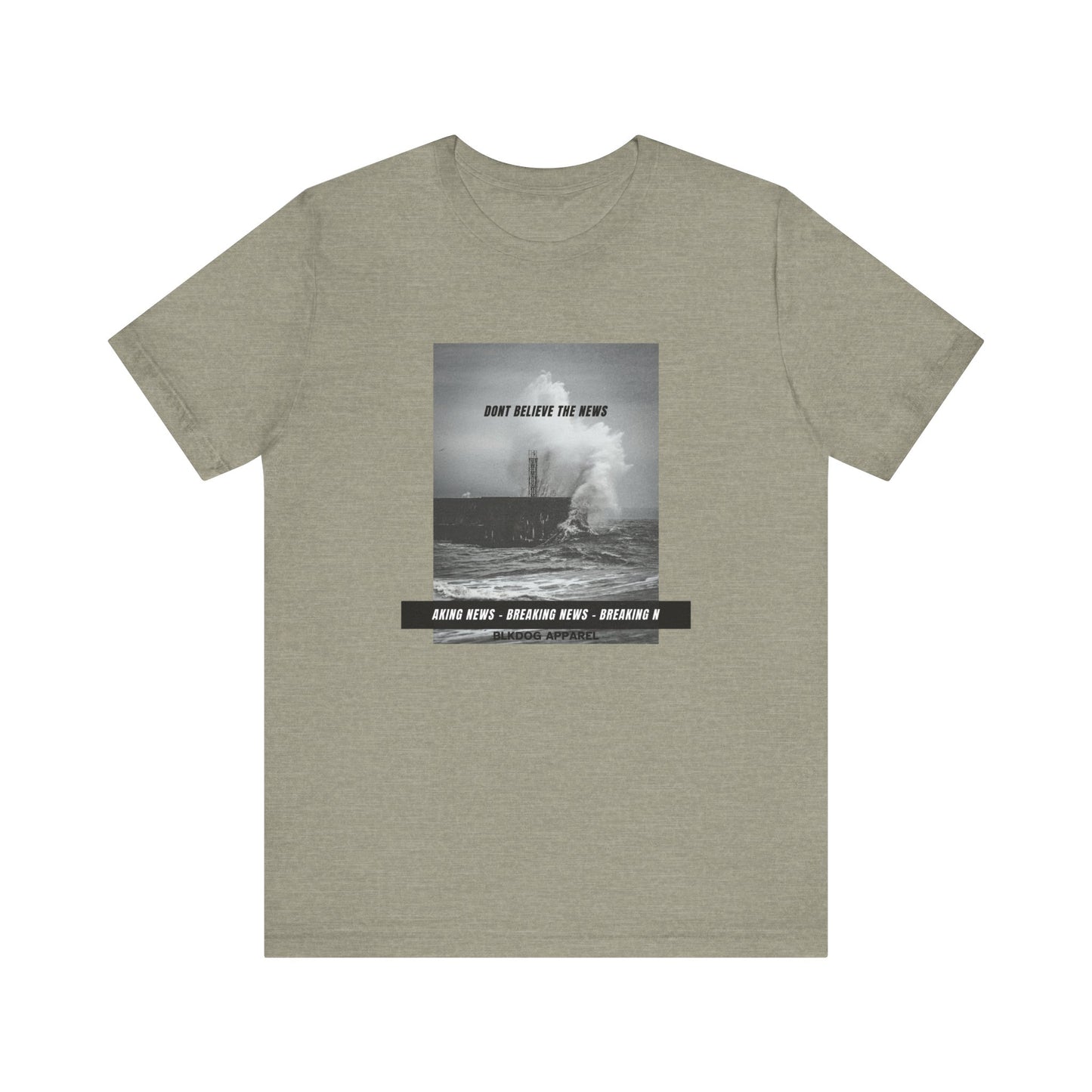 Don't Believe the News - Unisex Jersey Short Sleeve Tee