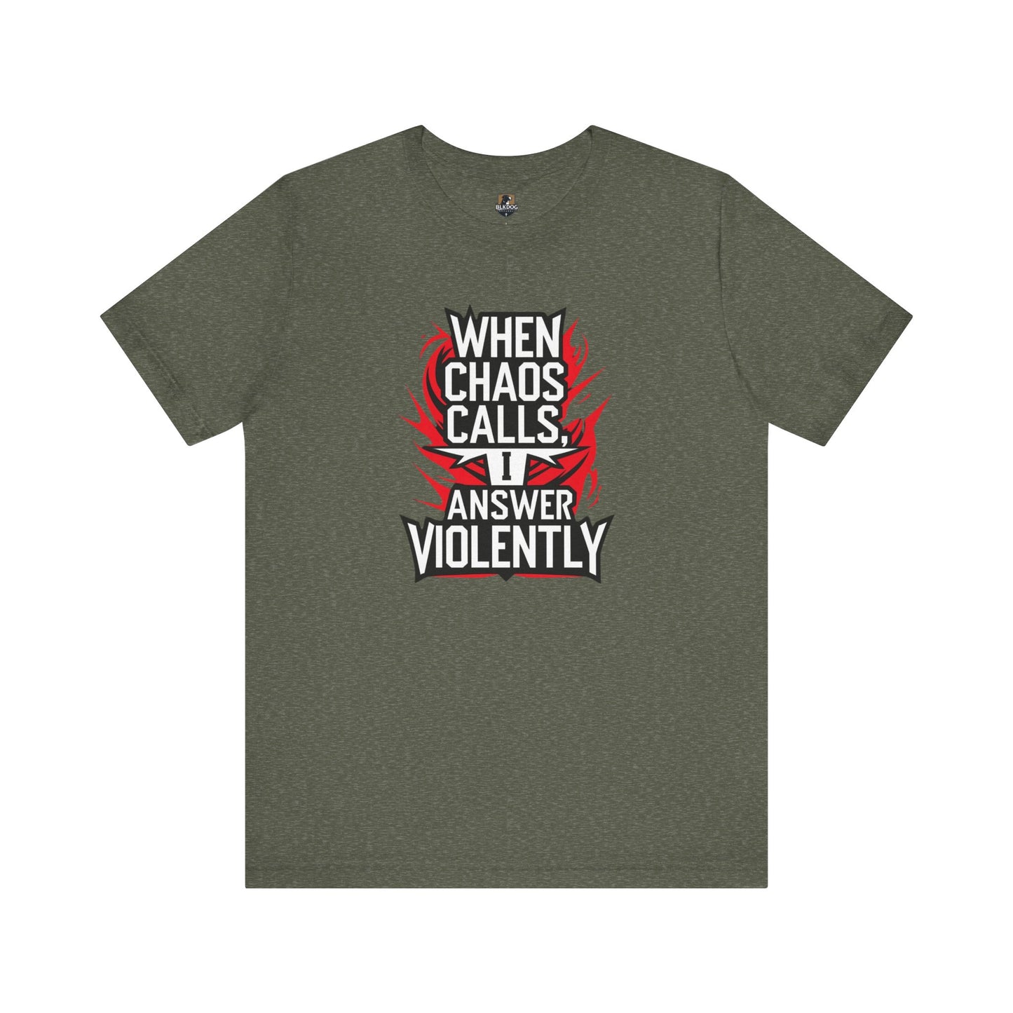 When Chaos Calls I Answer Violently Unisex Graphic Tee. Bold Statement Shirt, Casual Wear, Gift for Rebels