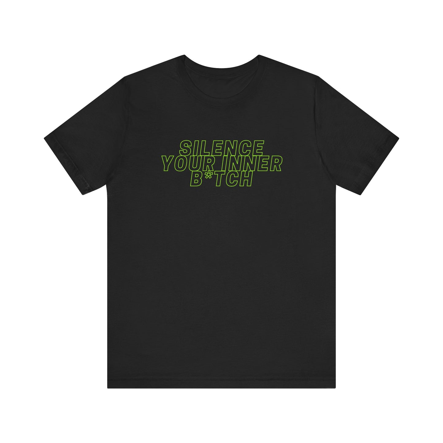 Silence your Inner Bitch - Unisex Jersey Short Sleeve Tee