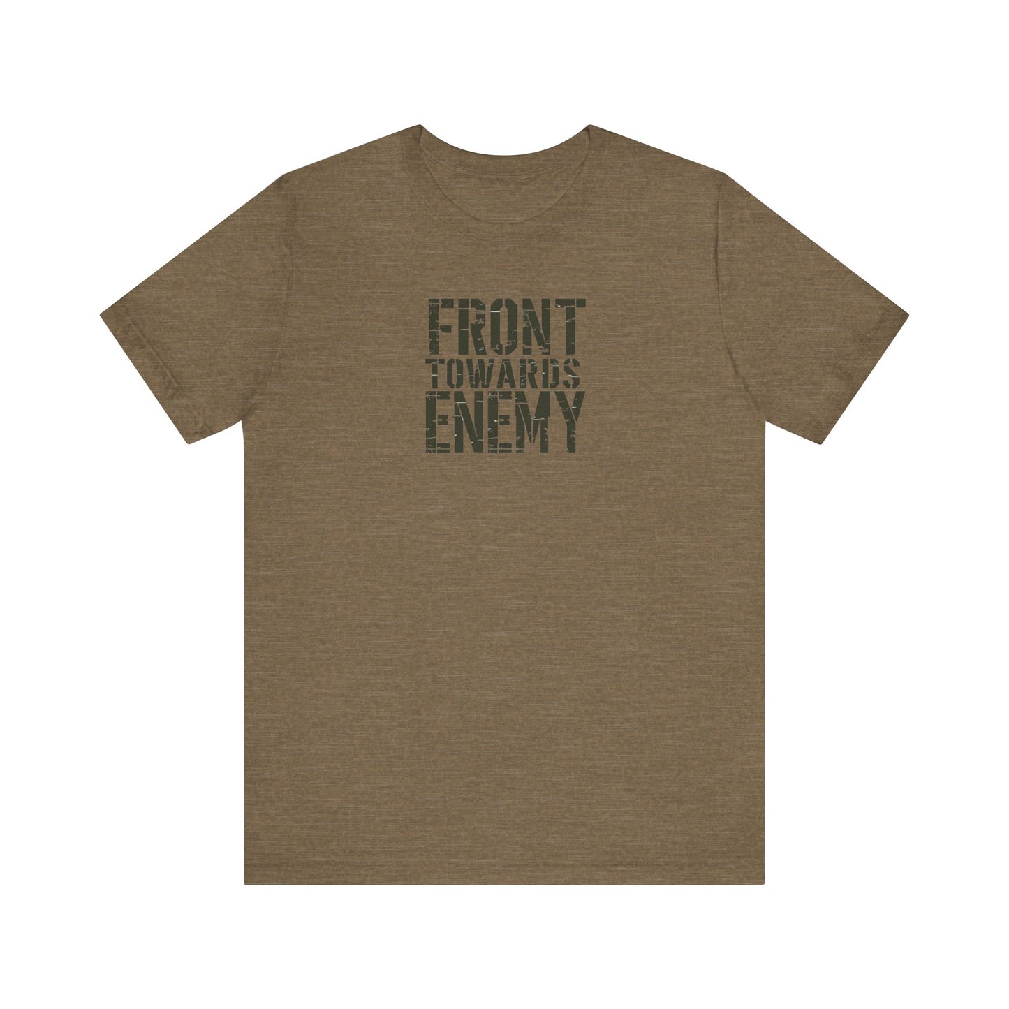 Front Towards Enemy Unisex Tee, Military Graphic T-Shirt, Army Soldier Apparel, Camouflage Casual Shirt, War Zone Clothing