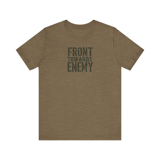 Front Towards Enemy Unisex Tee, Military Graphic T-Shirt, Army Soldier Apparel, Camouflage Casual Shirt, War Zone Clothing