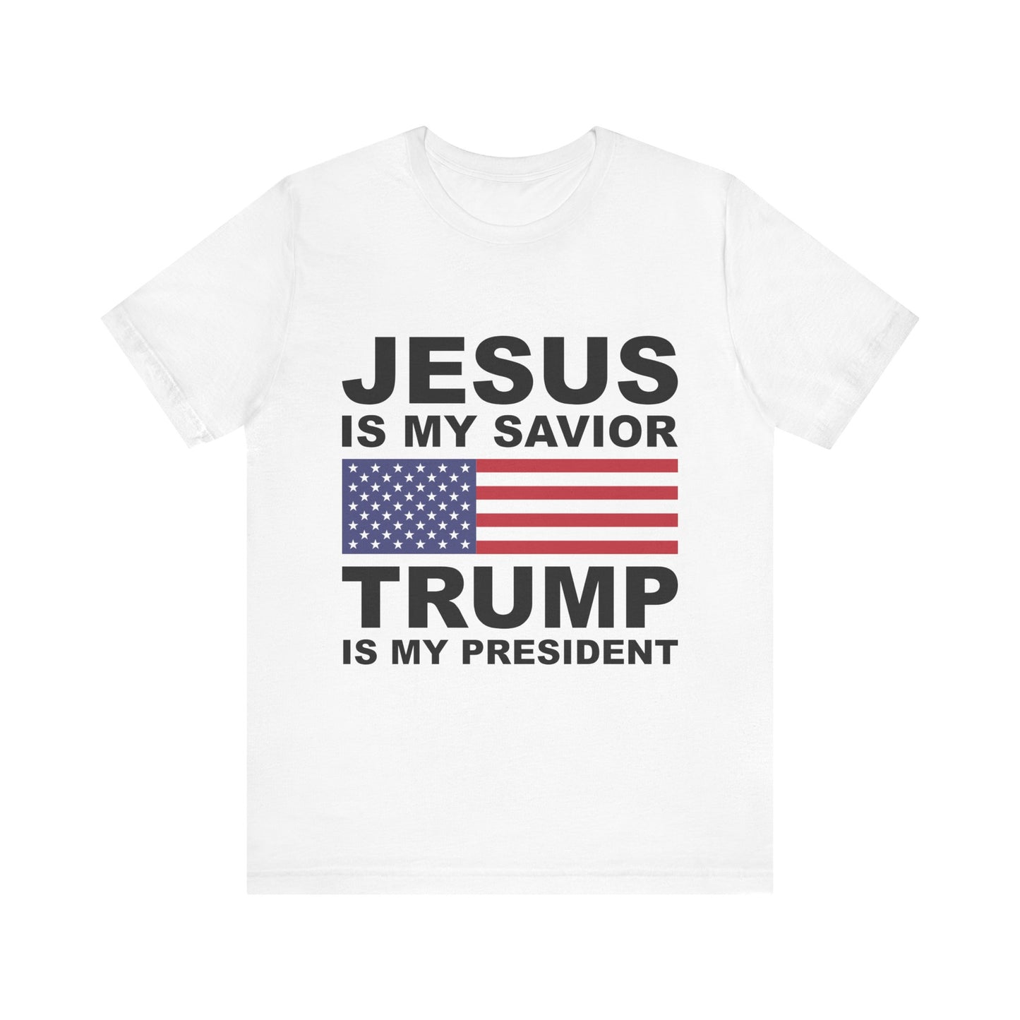 Jesus is my Savior - Trump is my President - Unisex Jersey Short Sleeve Tee