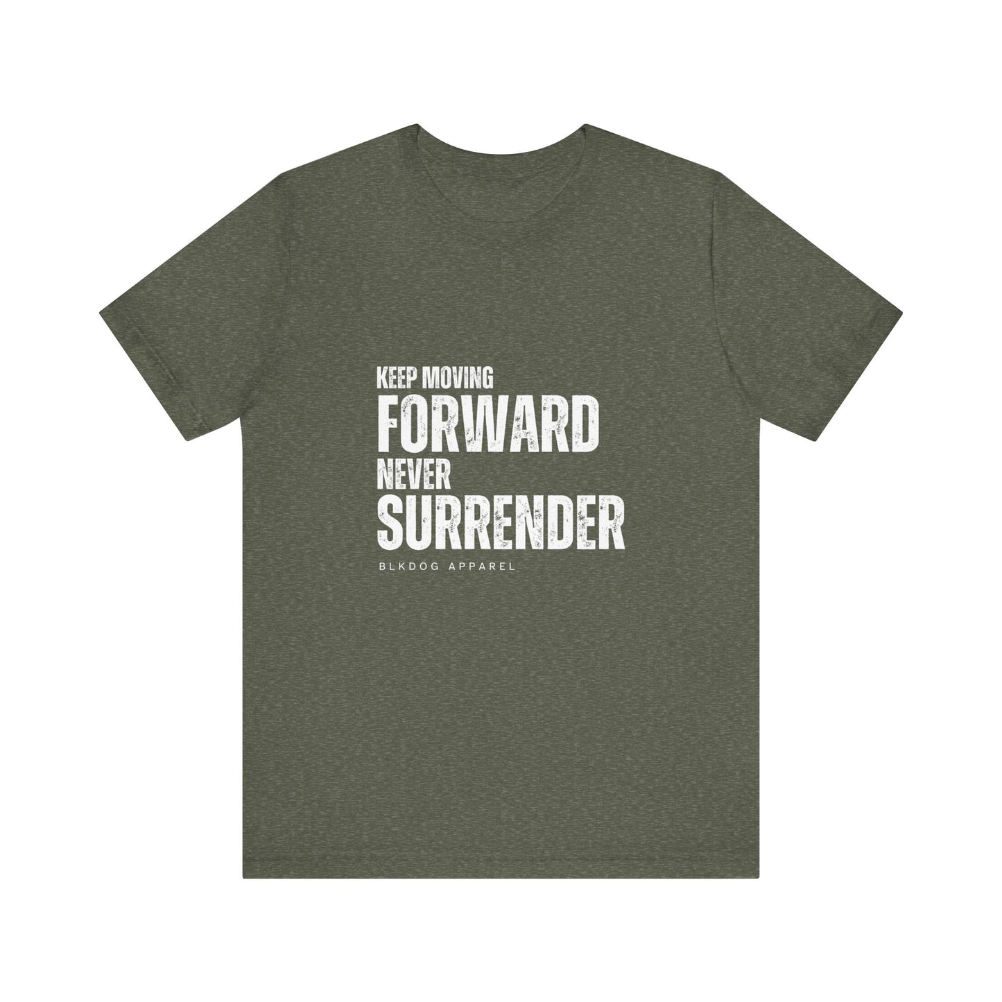 Keep Moving Forward. Never Surrender - Unisex Jersey Short Sleeve Tee