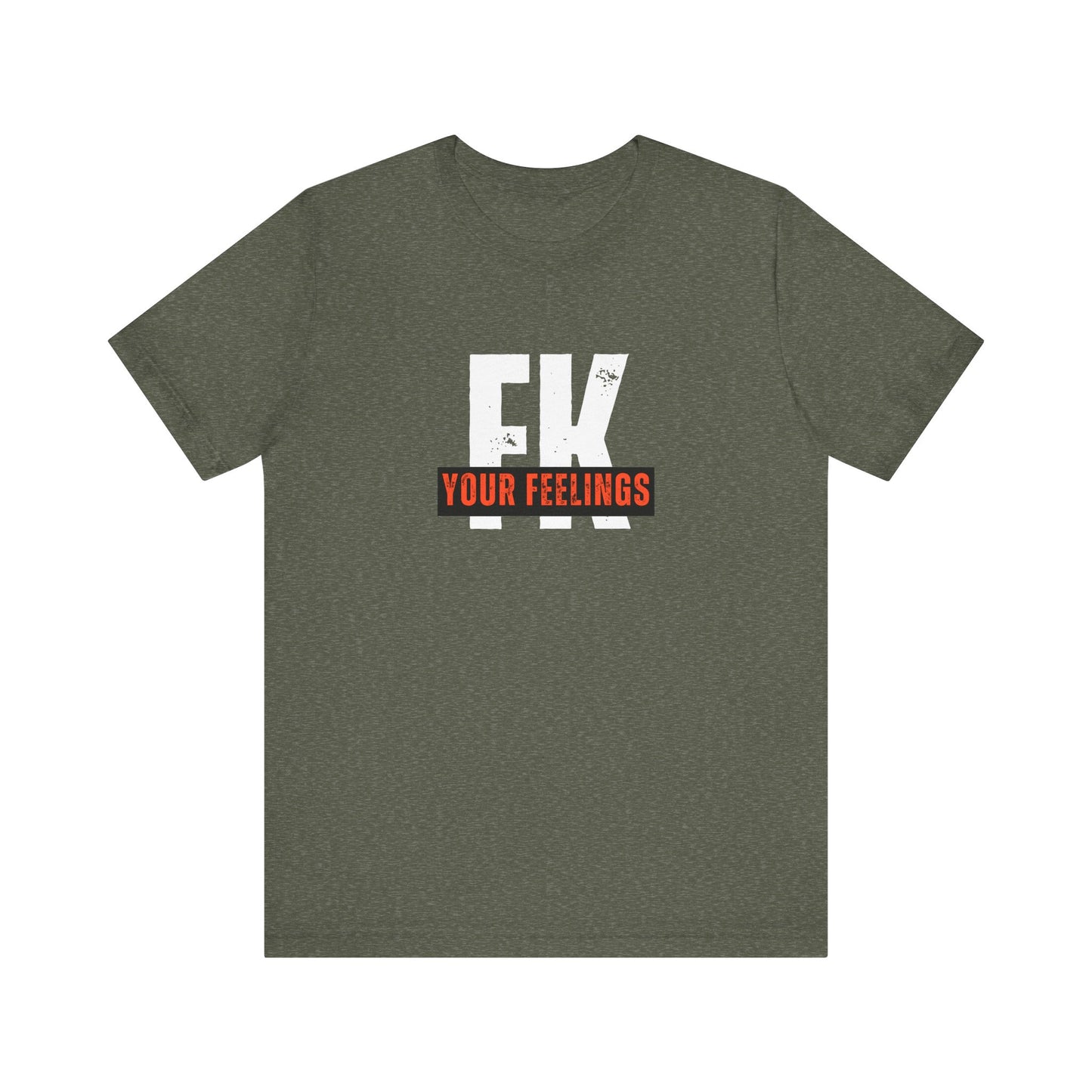 Unisex Tee, Edgy FK Your Feelings Graphic Shirt, Alternative Hipster Top, Cool Statement Tee, Urban Streetwear Clothing, Trendy Unisex