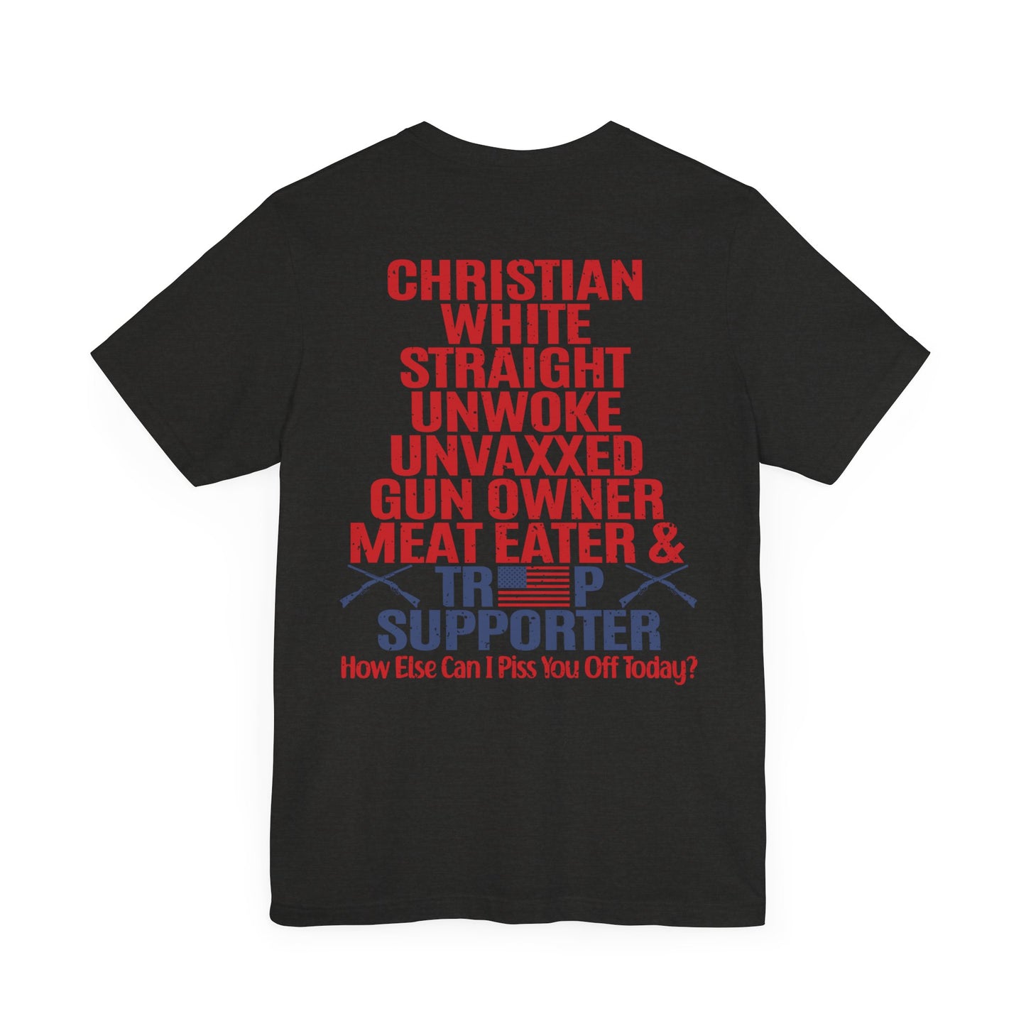 Trump Vance 24 - Christian, Not Woke, Not Vaxxed, White, Gun Owner, Meat Eater, Trump Supporter