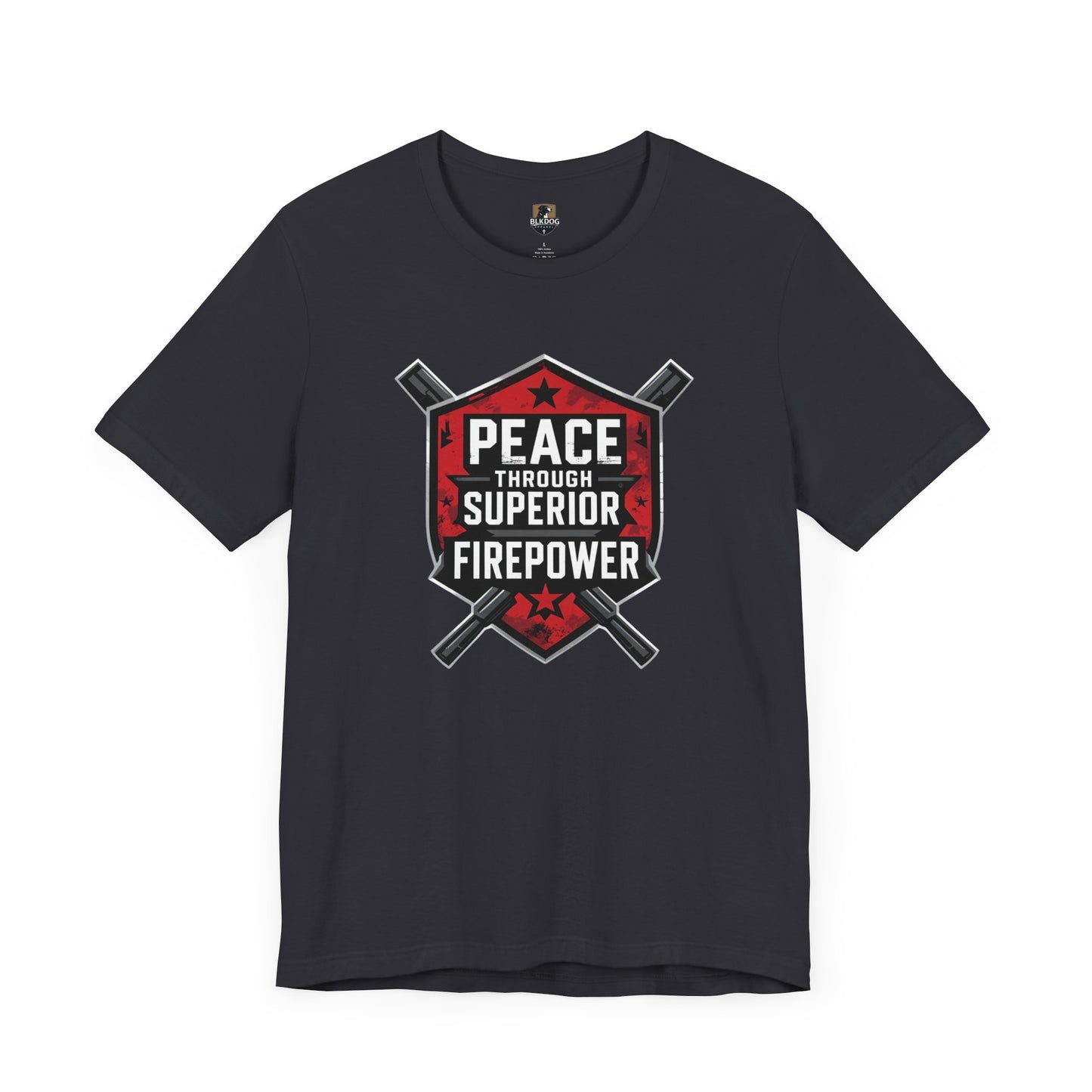 Peace Through Superior Firepower Graphic Tee, Unisex T-Shirt for Casual Wear, Birthday Gift, Everyday Style, Graphic Apparel