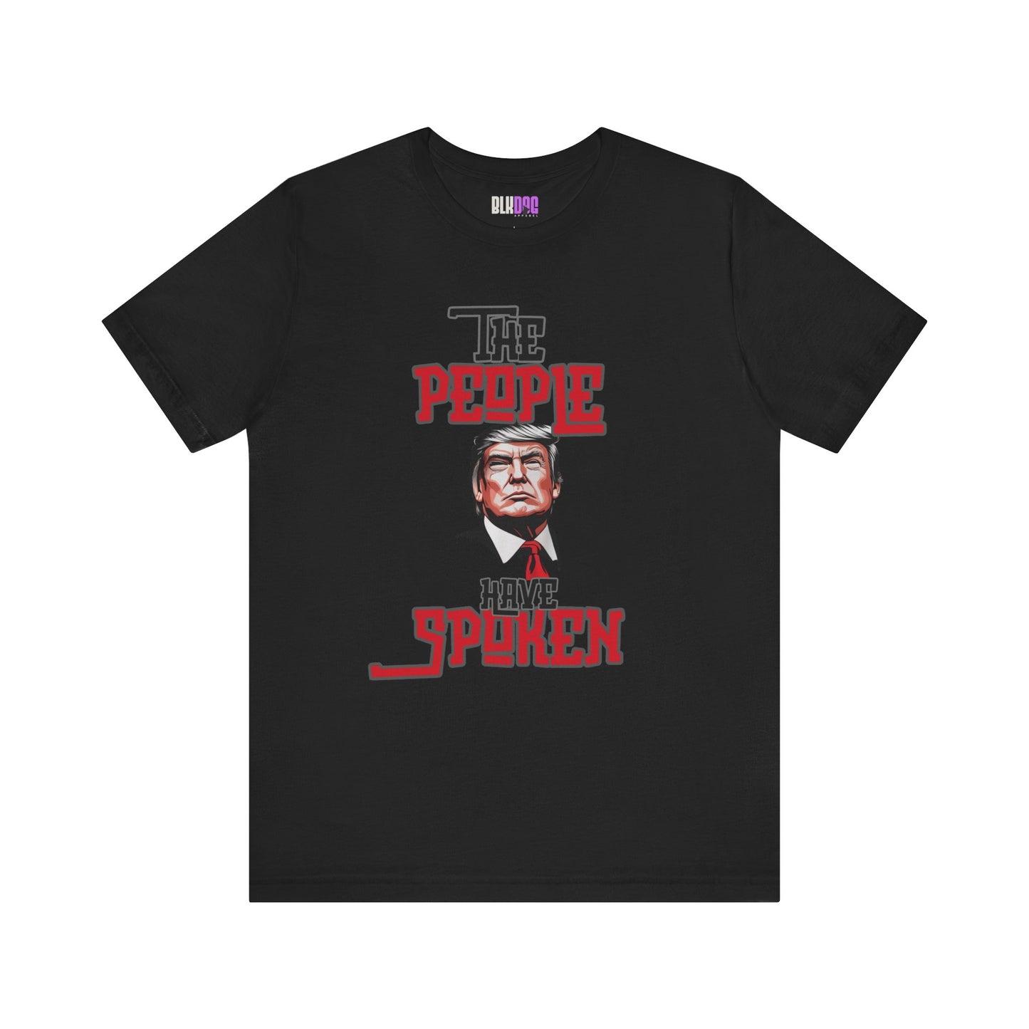 The People Have Spoken, Political Tee, Trump Supporter Shirt, Election Day Top, American Patriotic T-Shirt, Vote 2024 Clothing
